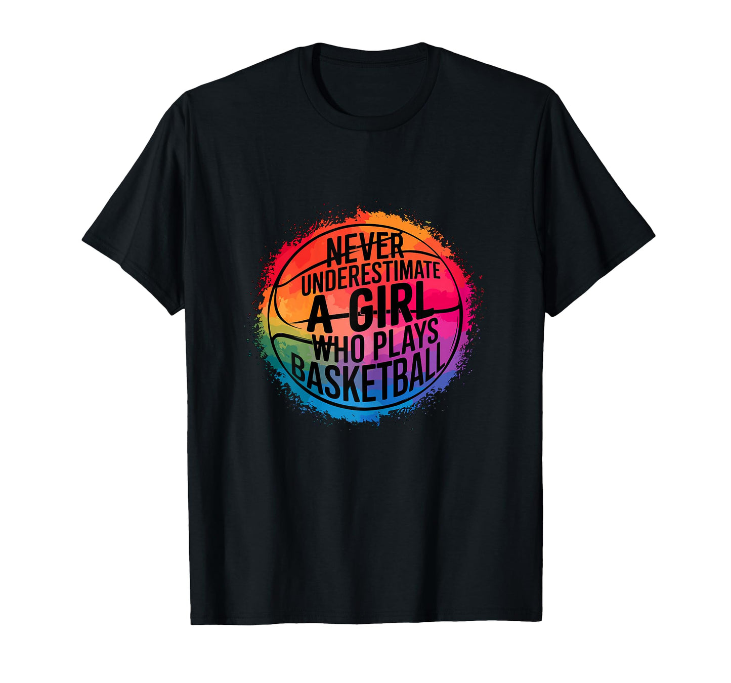 Never Underestimate a Girl who Plays Basketball Girl T-Shirt