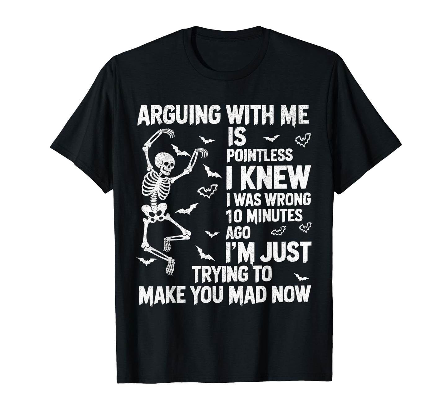 Skeleton Arguing With Me Is Pointless I Knew I Was Wrong T-Shirt