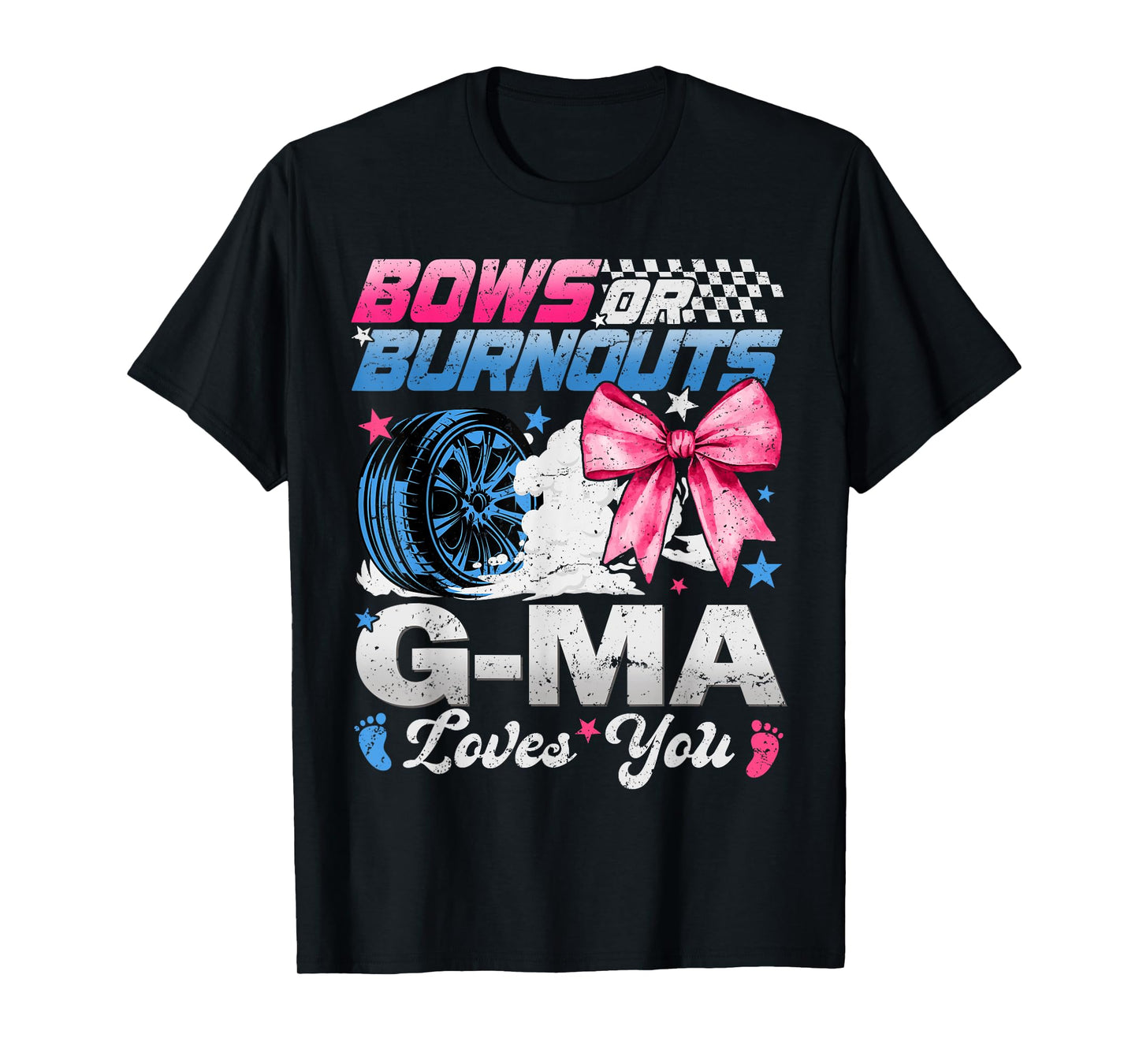Burnouts Or Bows Your G-ma Loves You Gender Reveal T-Shirt
