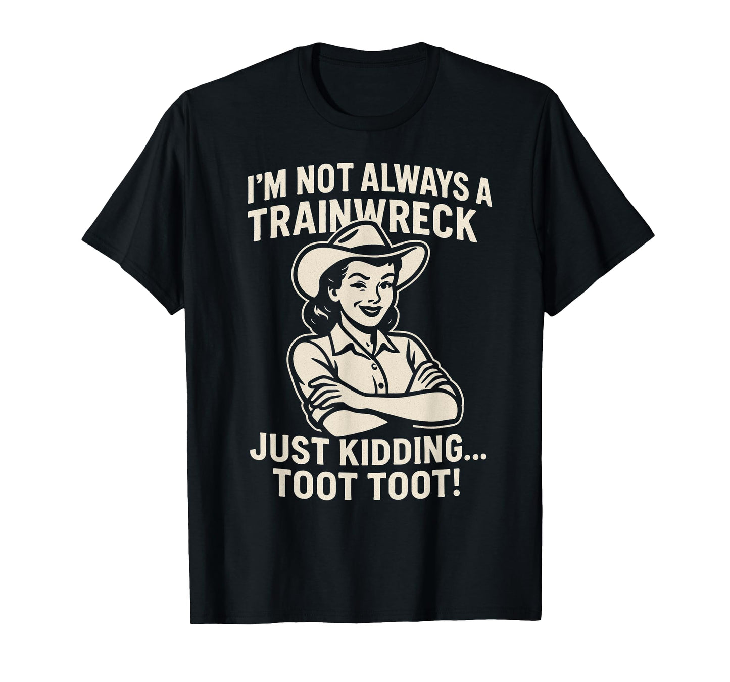 Train Station Women Sarcastic Im Not Always A Train Wreck T-Shirt