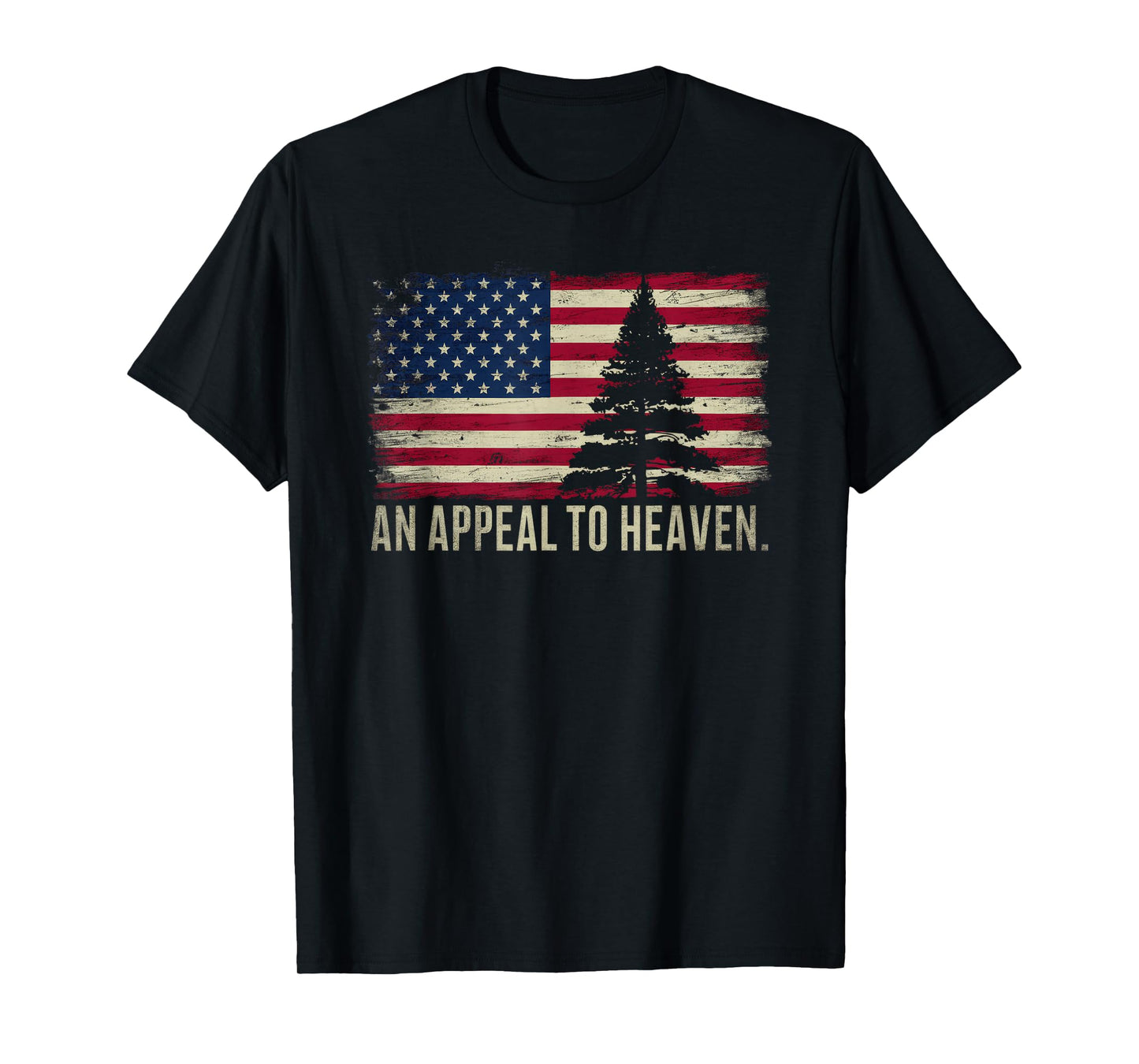An Appeal to Heaven T-Shirt Patriotic and Inspirational Tee T-Shirt