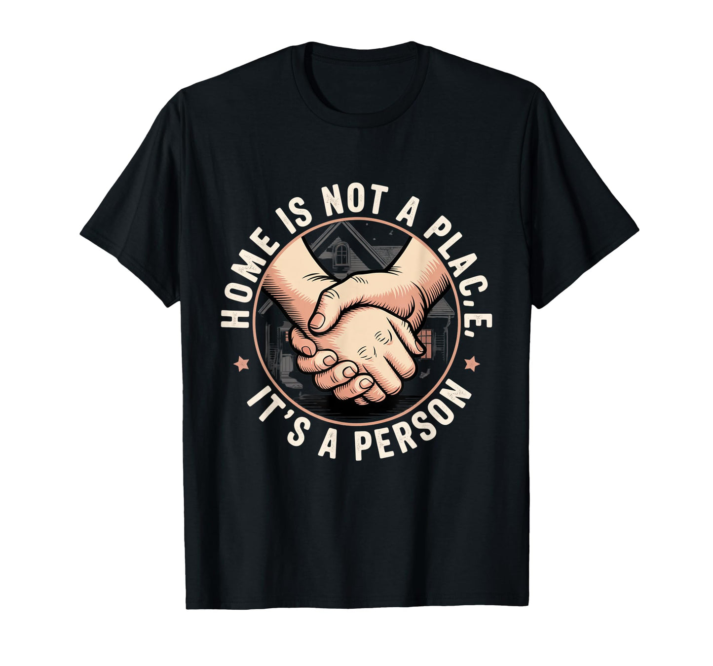 Home is Not a Place It’s a Person Love Husband Wife Men T-Shirt
