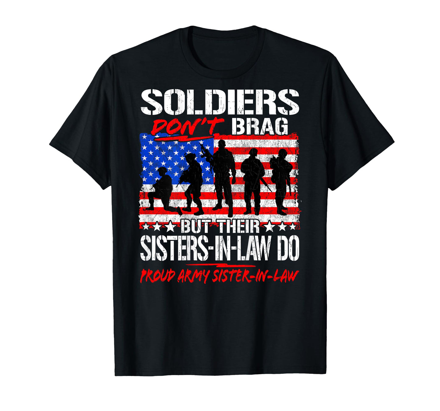 Soldiers Don't Brag Proud Army Sister-In-Laws Sibling Gift T-Shirt
