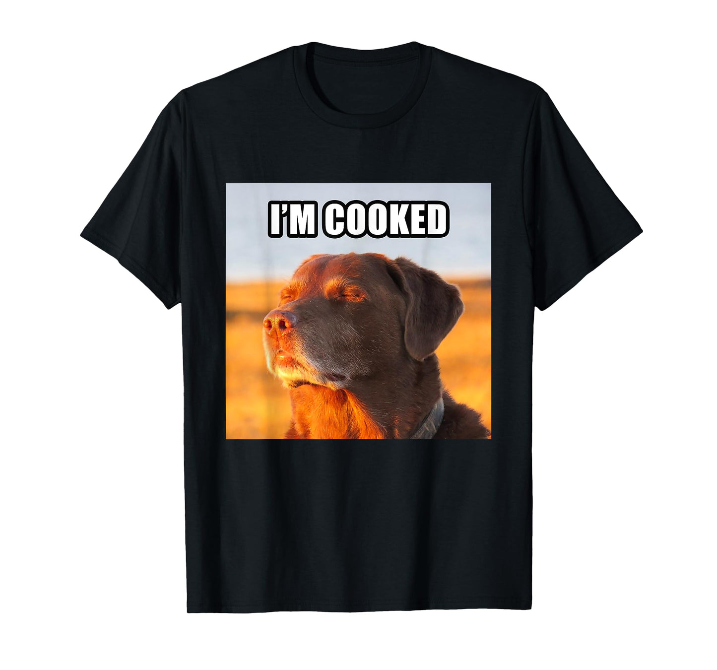 I'm Cooked Dog Funny Meme T-Shirt