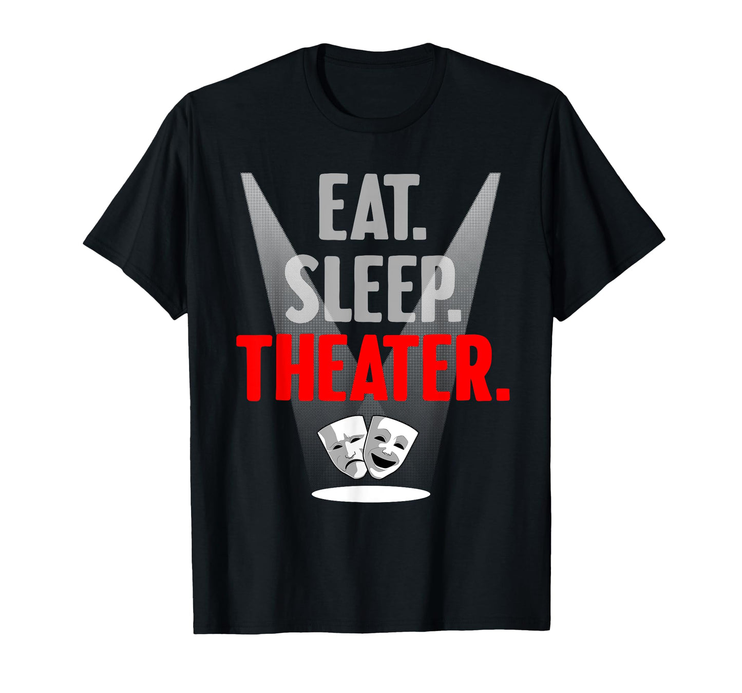 Funny Theater Gift Men Women Actor Actress Drama Performer T-Shirt