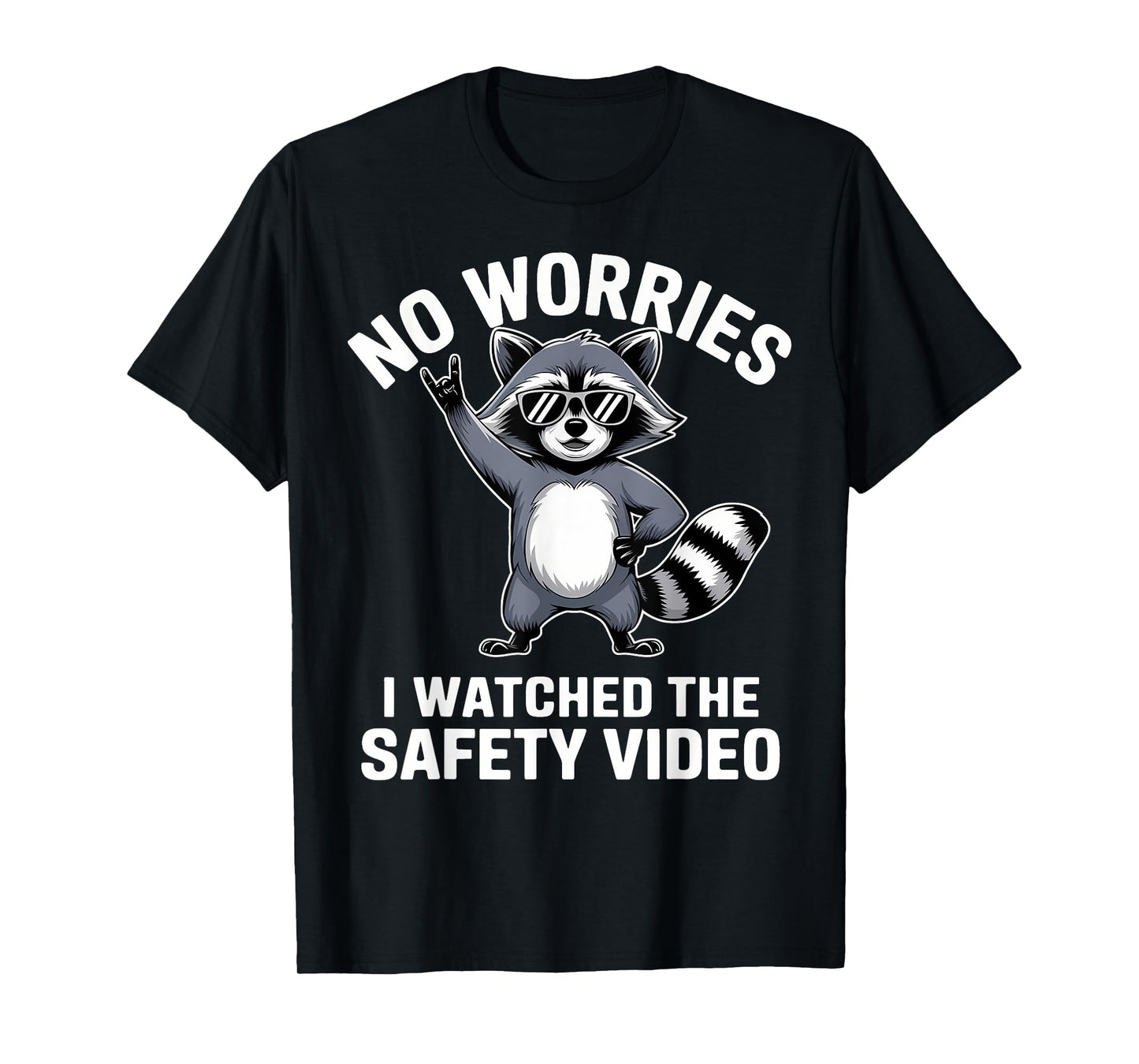 No Worries I Watched The Safety Video Office Raccoon T-Shirt