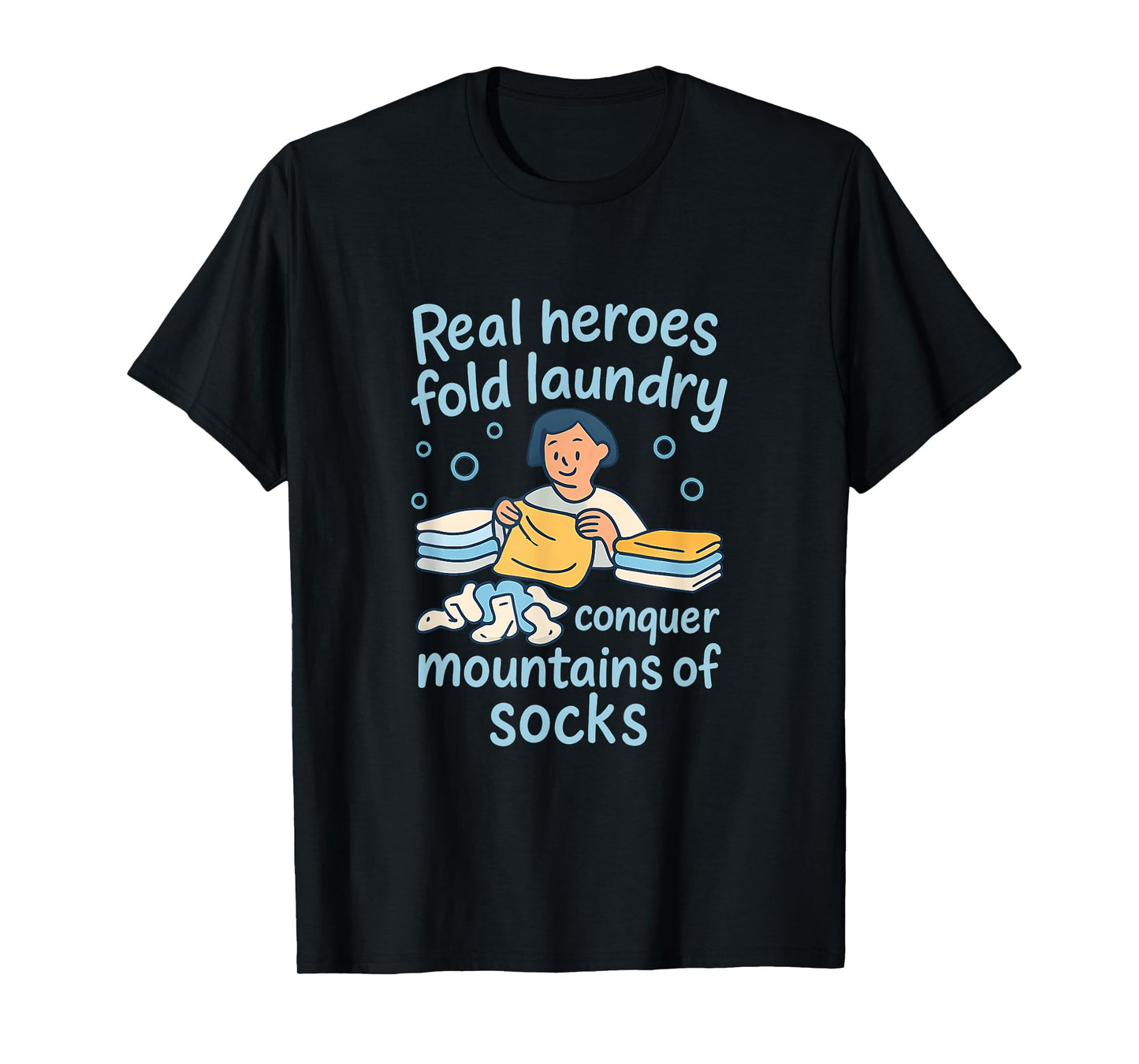 Not All Heroes Wear Capes Folding Laundry Hero Novelty T-Shirt