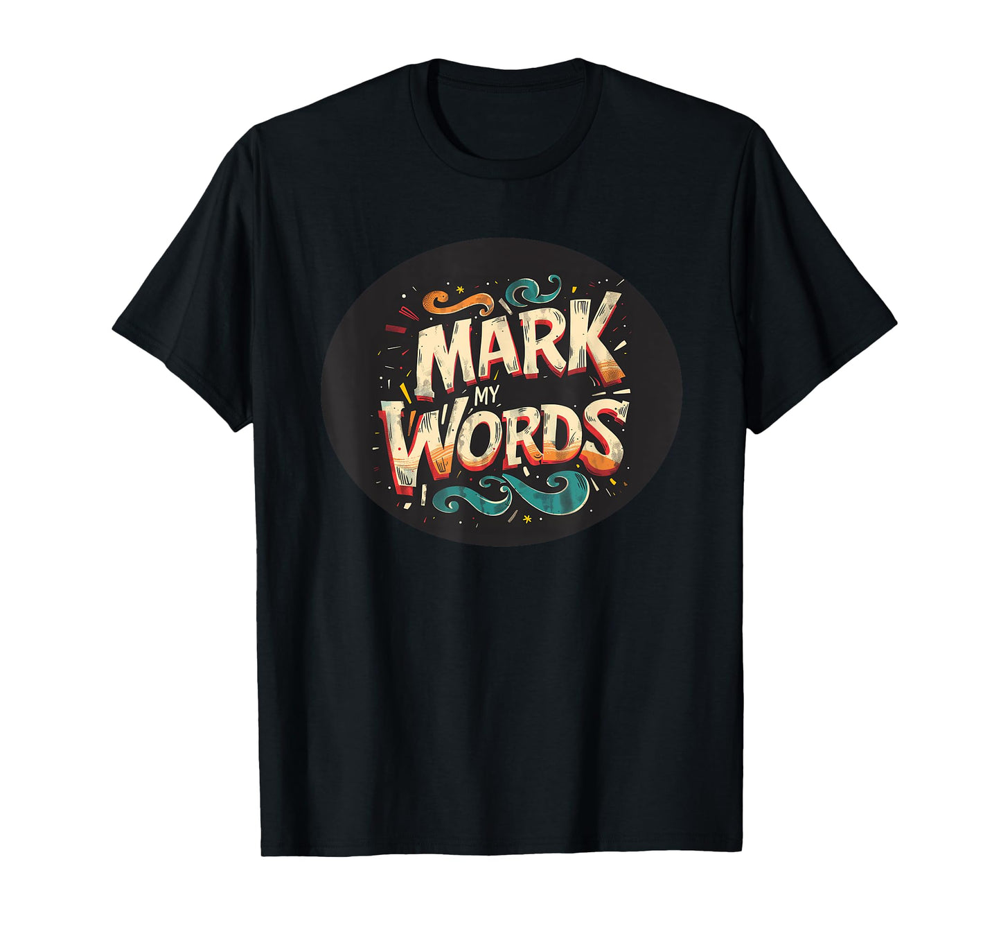 Bold and True with Mark My Words Design T-Shirt
