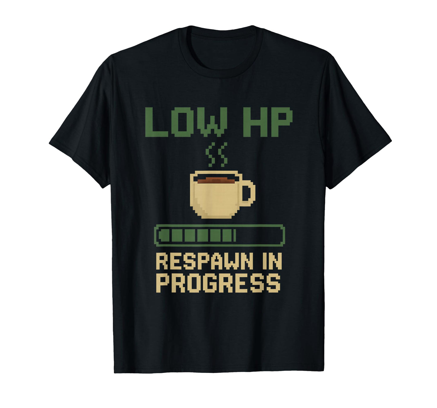 Low HP Respawn in Progress Funny Gamer Coffee T-Shirt