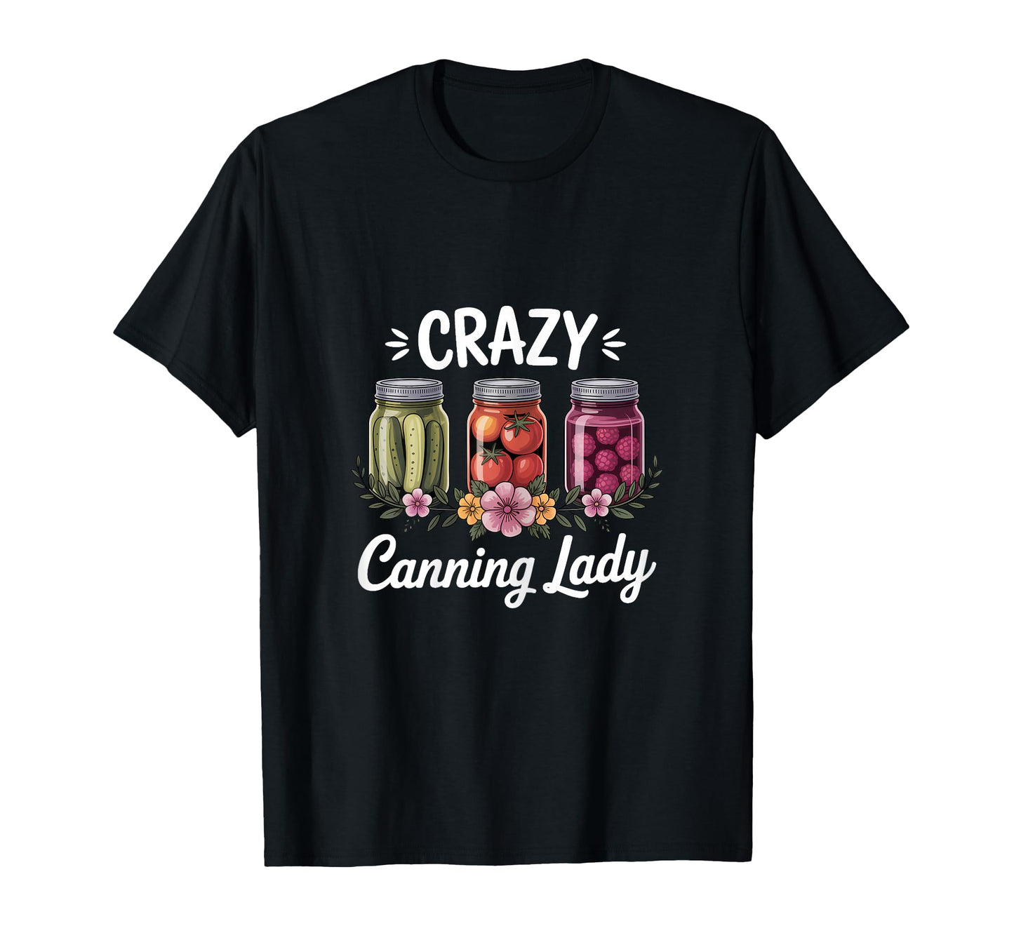 Crazy Canning Lady Homemade Canning Season T-Shirt