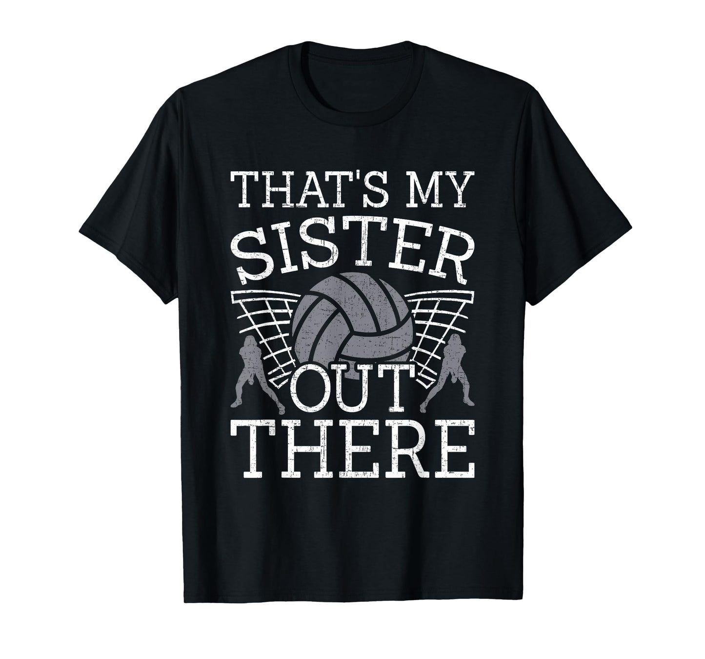 That's My Sister Out There Volleyball Coach Player T-Shirt