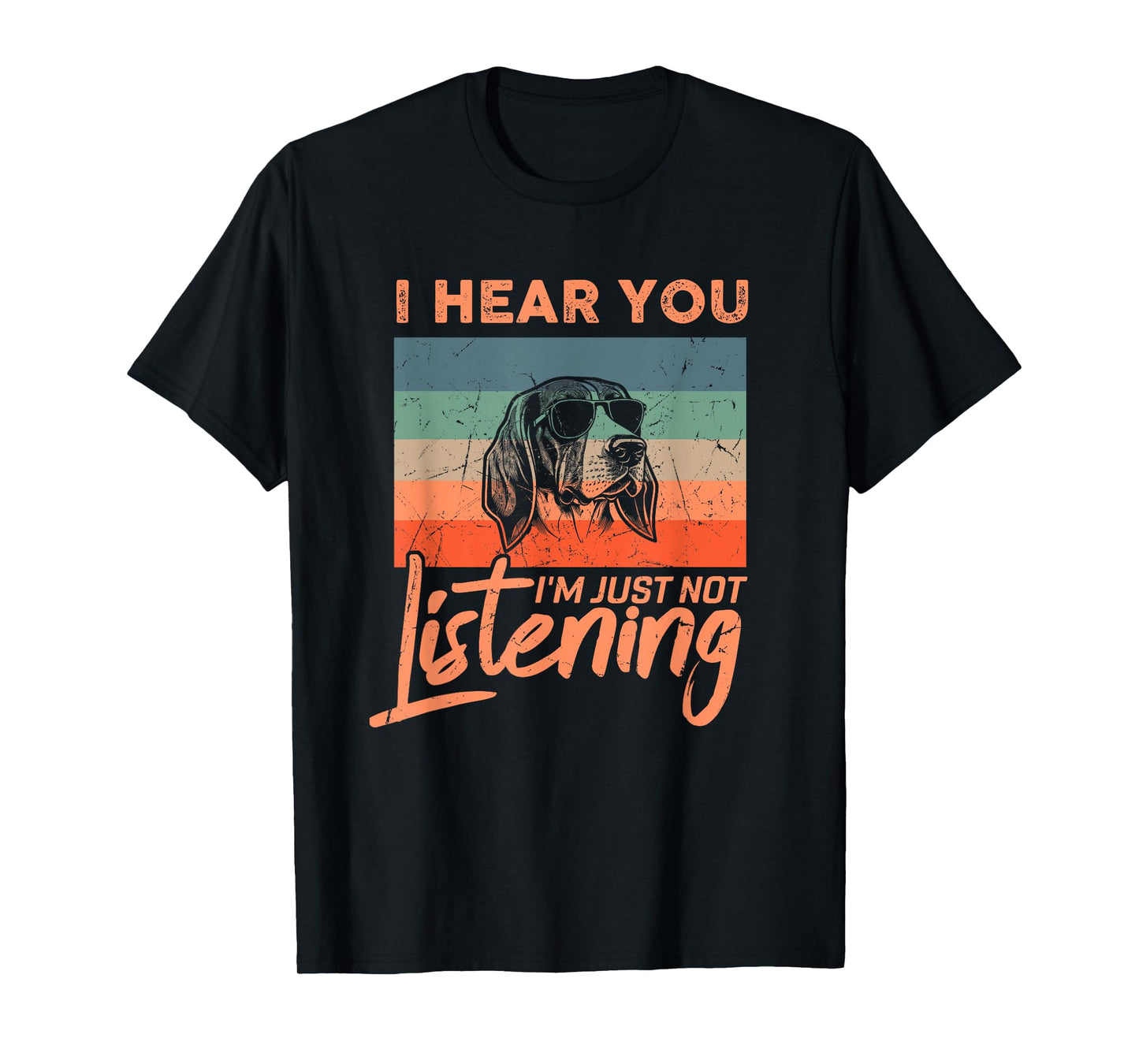 I Hear You I'm Just Not Listening Funny Foxhound Dog Lover Men Women Kids T-Shirt