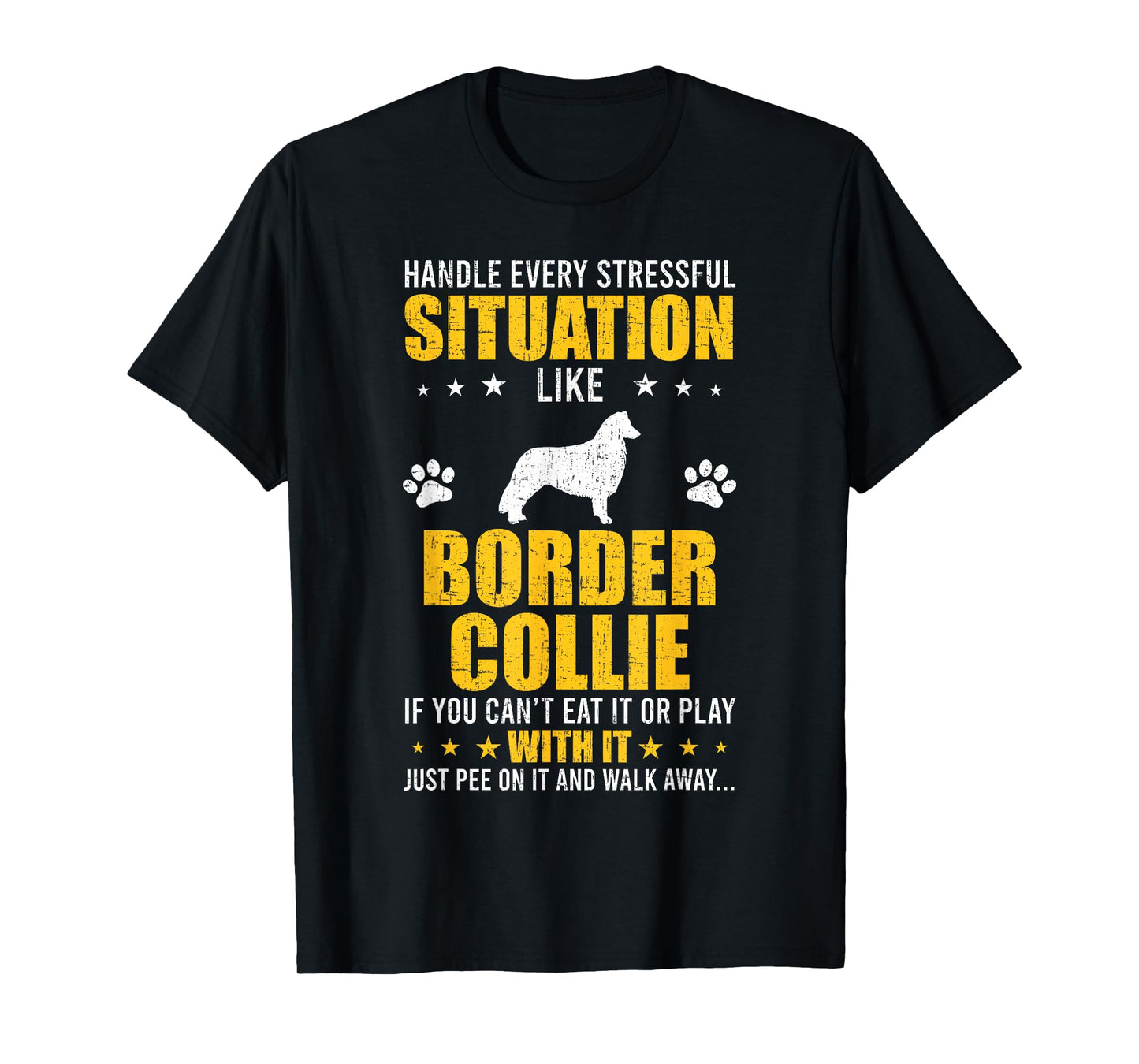 Handle Stressful Situation Border Collie Dog Lovers T-Shirt