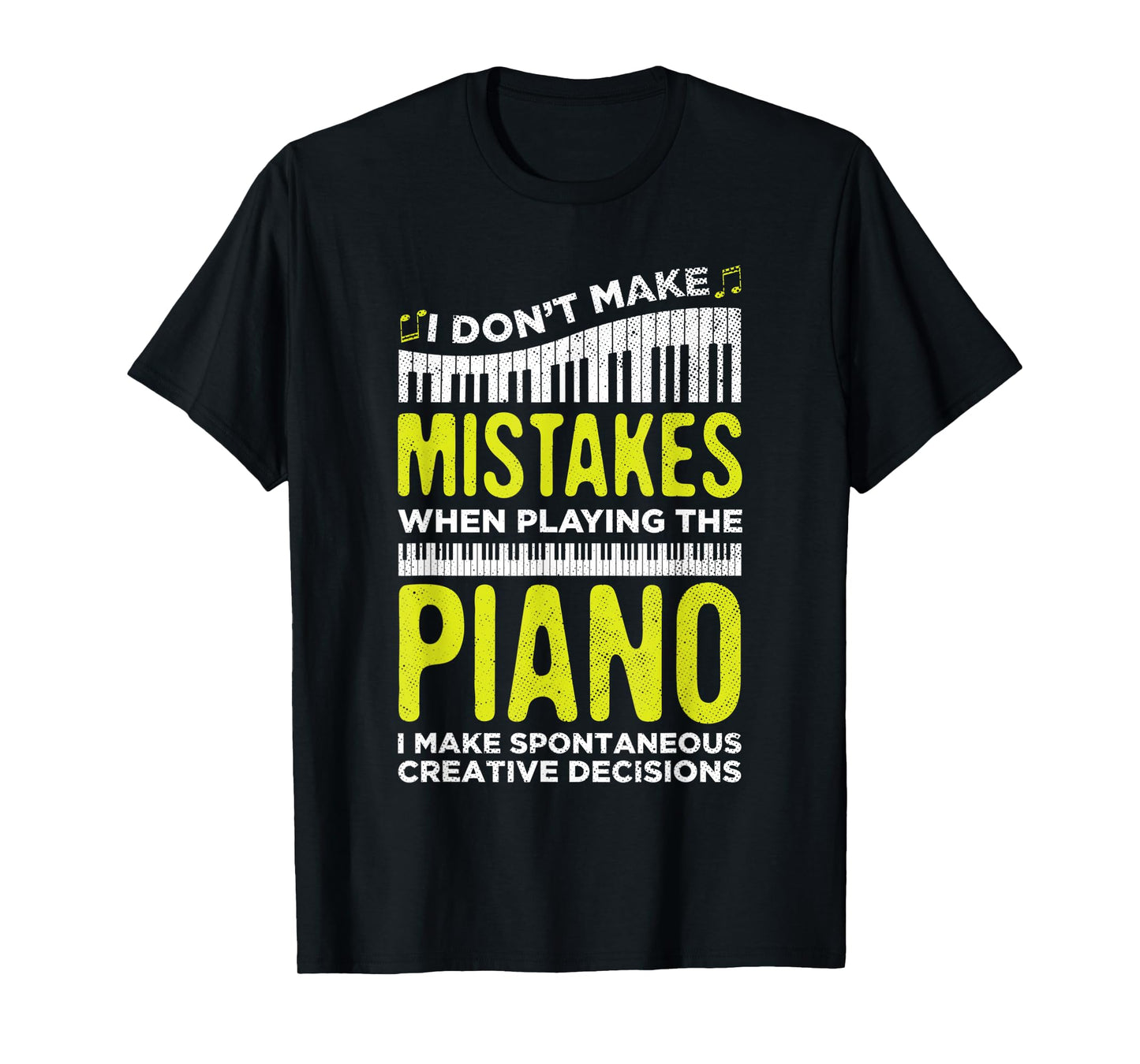 I Don't Make Mistakes When Playing Piano Lover Players T-Shirt