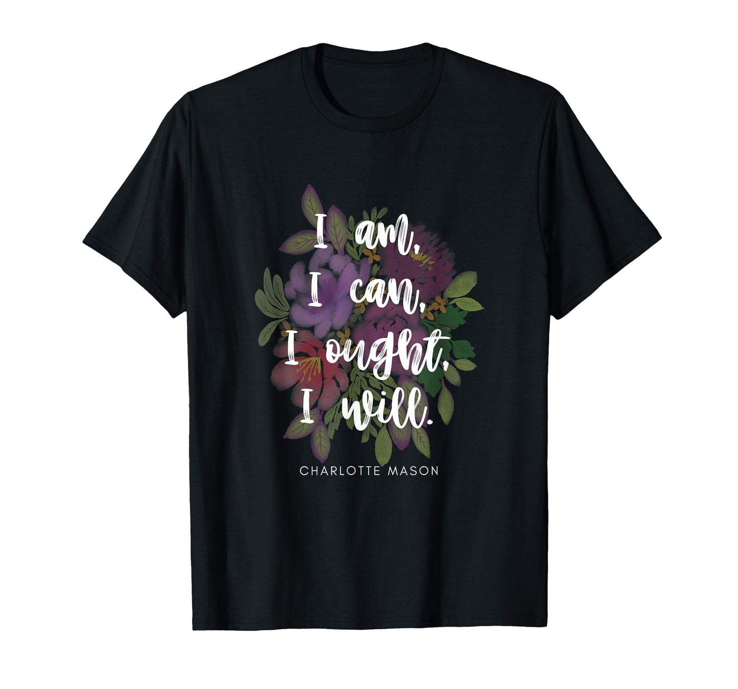 Cute Charlotte Mason quote with flowers t-shirt T-Shirt