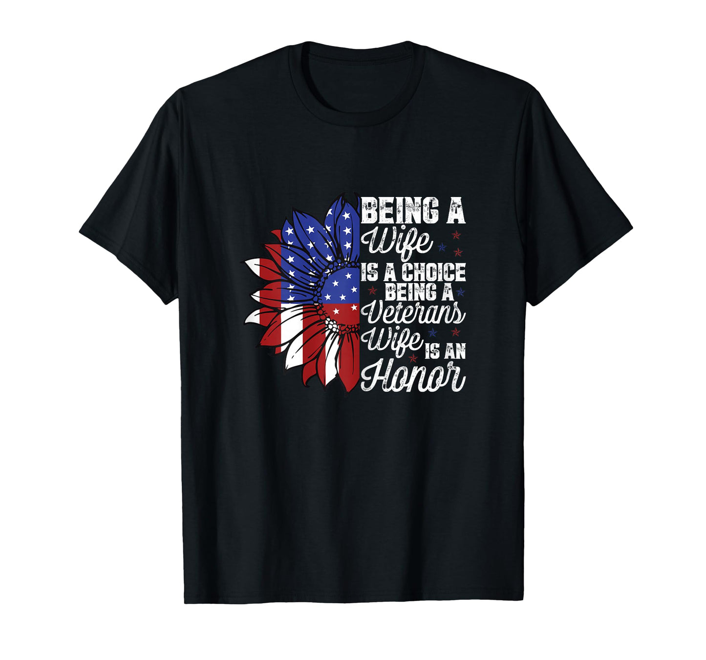 Patriotic Veterans Day Being A Veterans Wife is an Honor T-Shirt