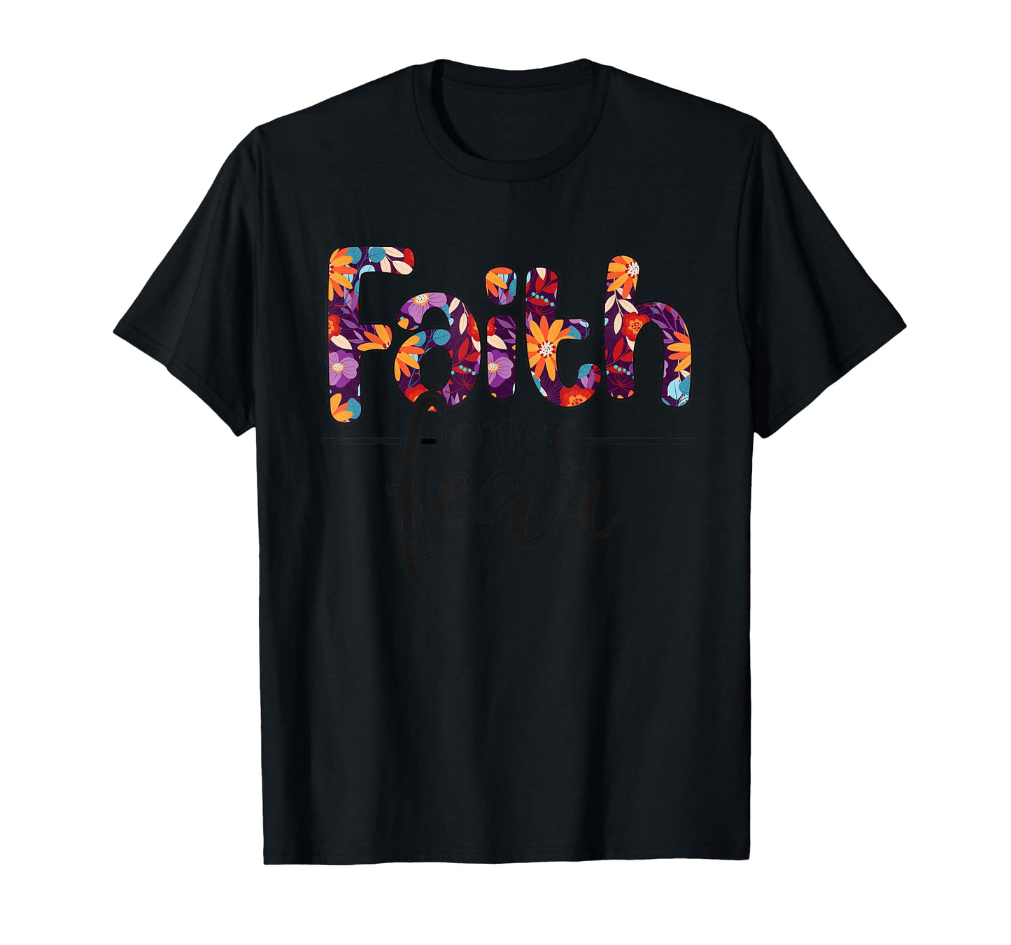 Faith Over Fear T-Shirt