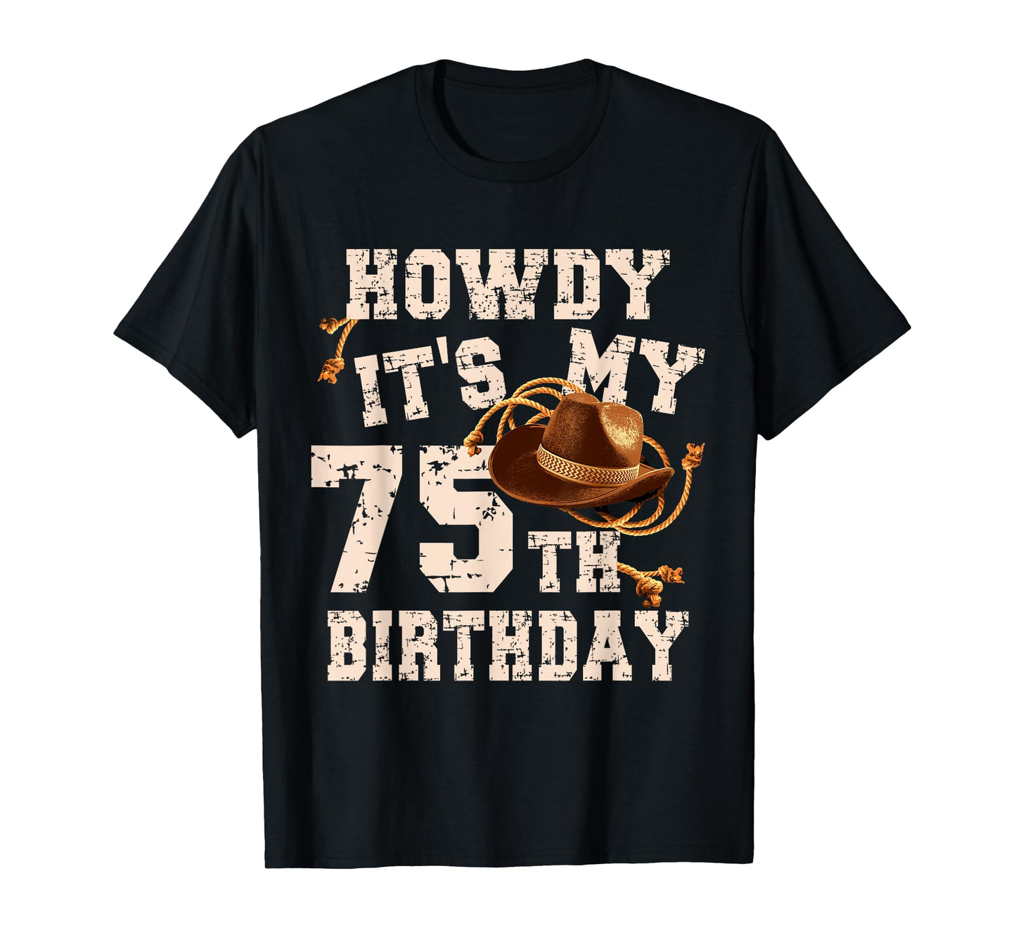Funny Howdy Its My 75th Birthday Cowboy Hat 75 Year Old Men T-Shirt