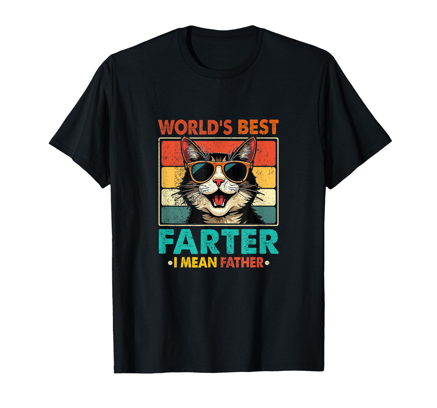 World's Best Farter I Mean Father Fathers Day Funny Dad Cat Men Women Kids T-Shirt