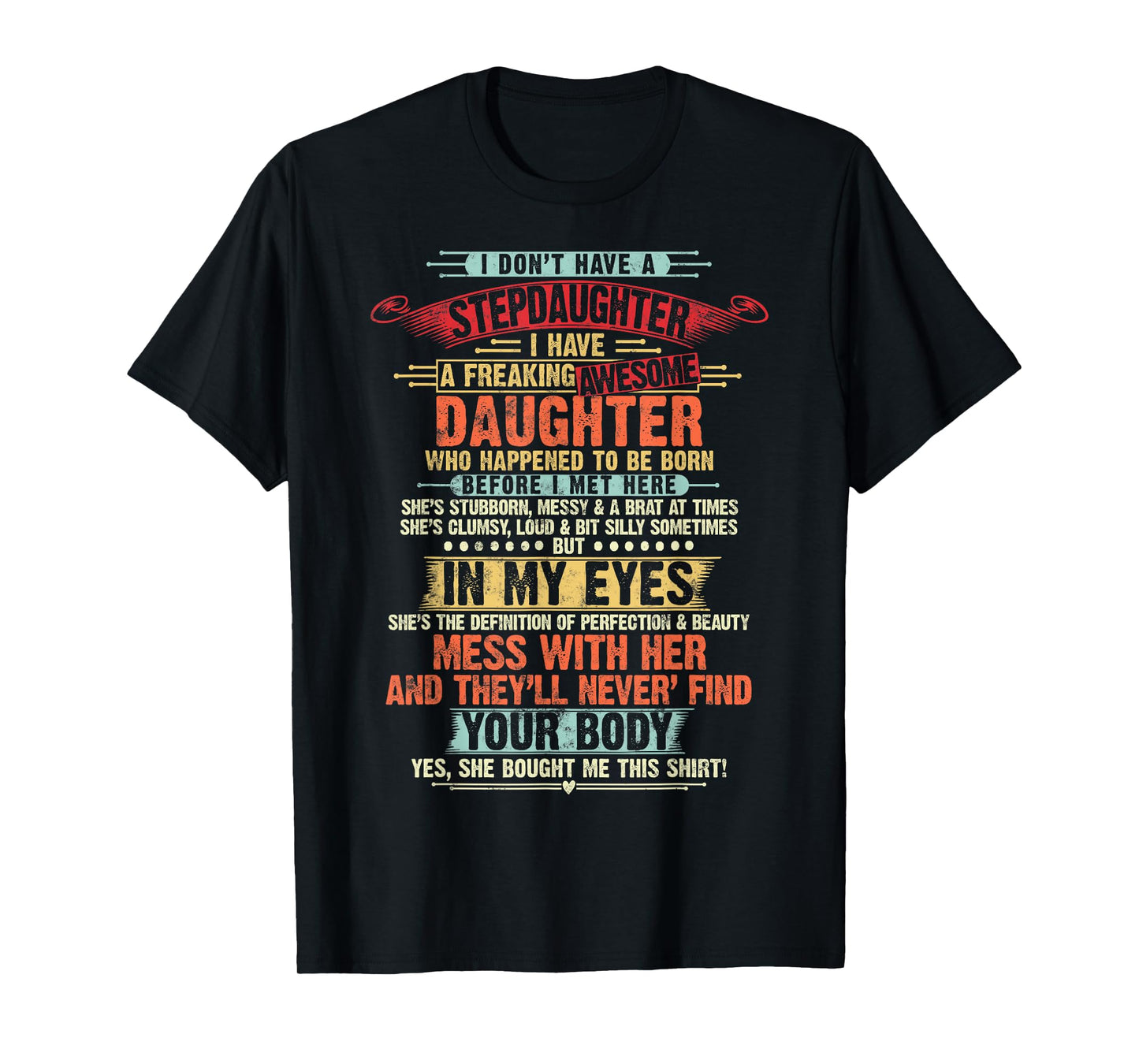 I Dont Have a Stepdaughter Funny Step Dad Gifts Daughter T-Shirt