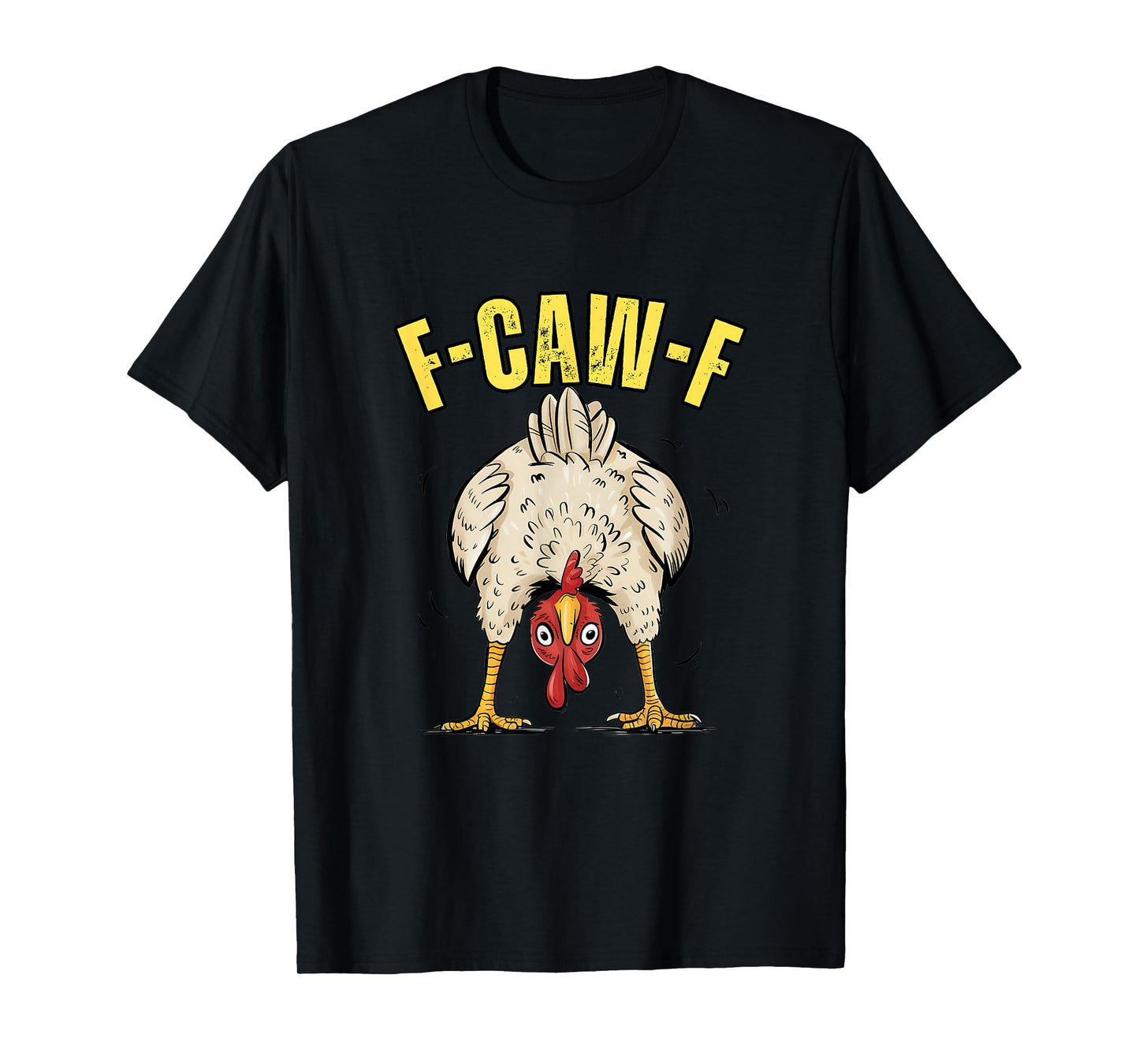 Funny Chicken Butt F-CAW-F Rooster Country Farm Hen Chick T-Shirt