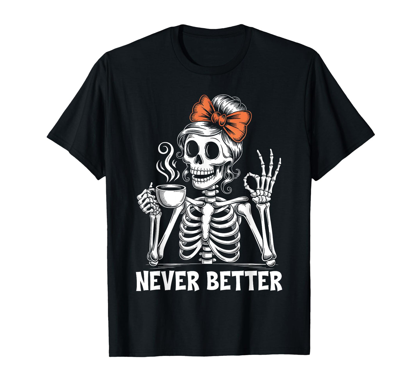 Messy Bun Coffee Never Better Skeleton Women Coquette Bow T-Shirt