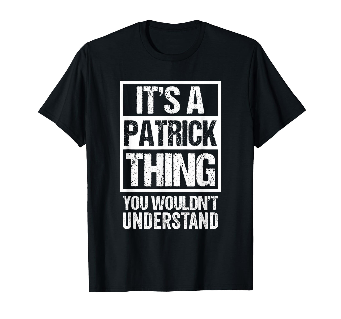 It's A Patrick Thing You Wouldn't Understand T-Shirt