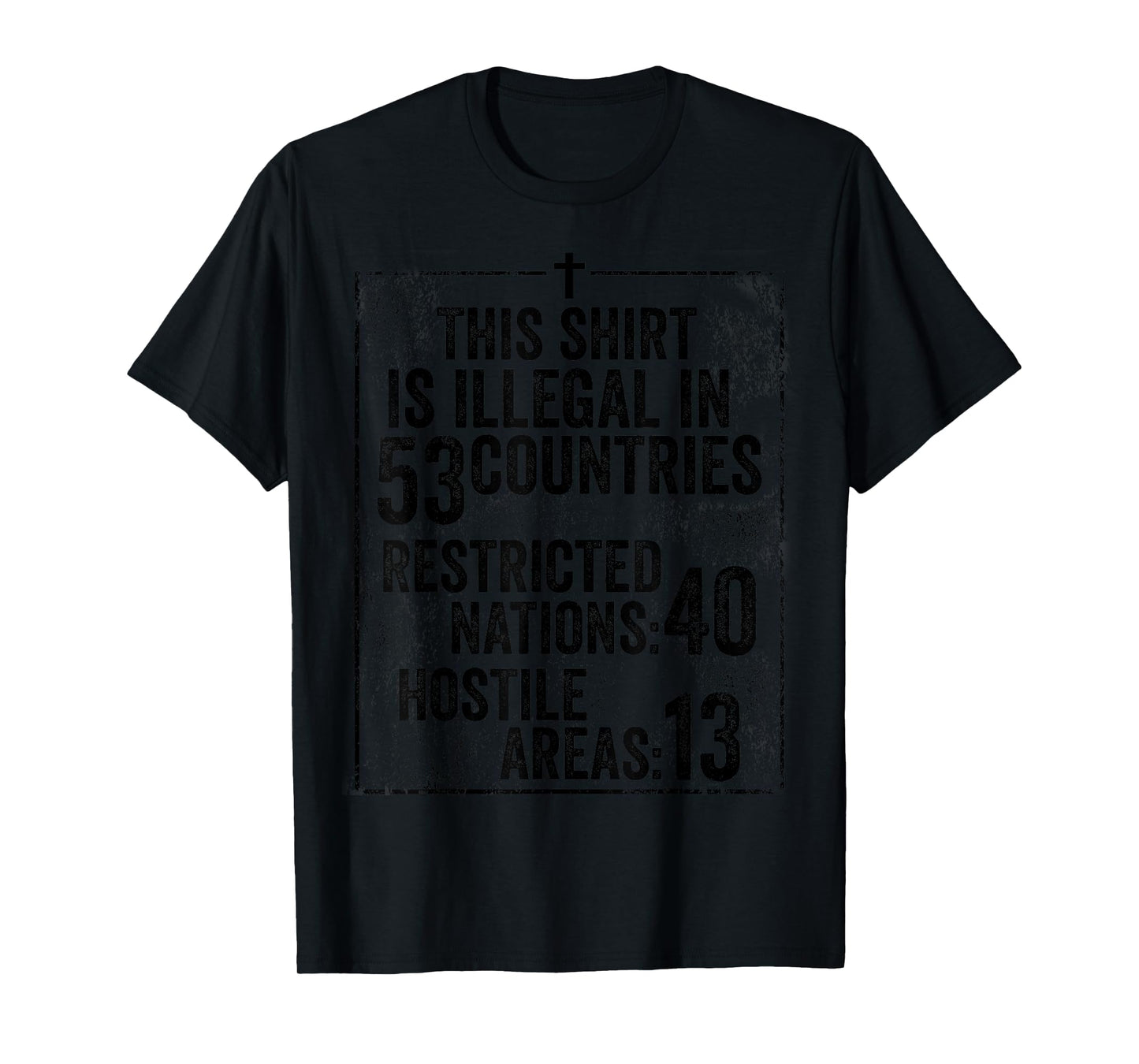 Funny This Shirt Is Illegal In 53 Countries Gift Men Women T-Shirt