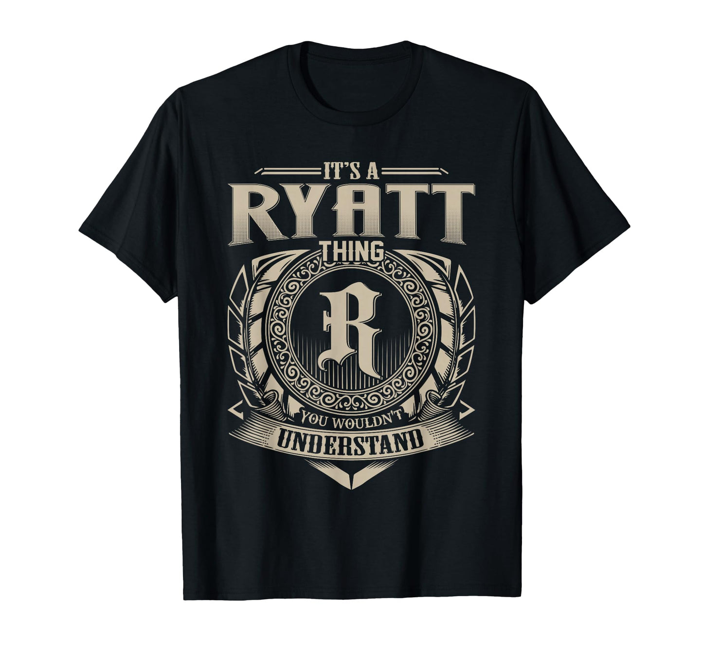 It's A Ryatt Thing You Wouldn't Understand Funny Name T-Shirt