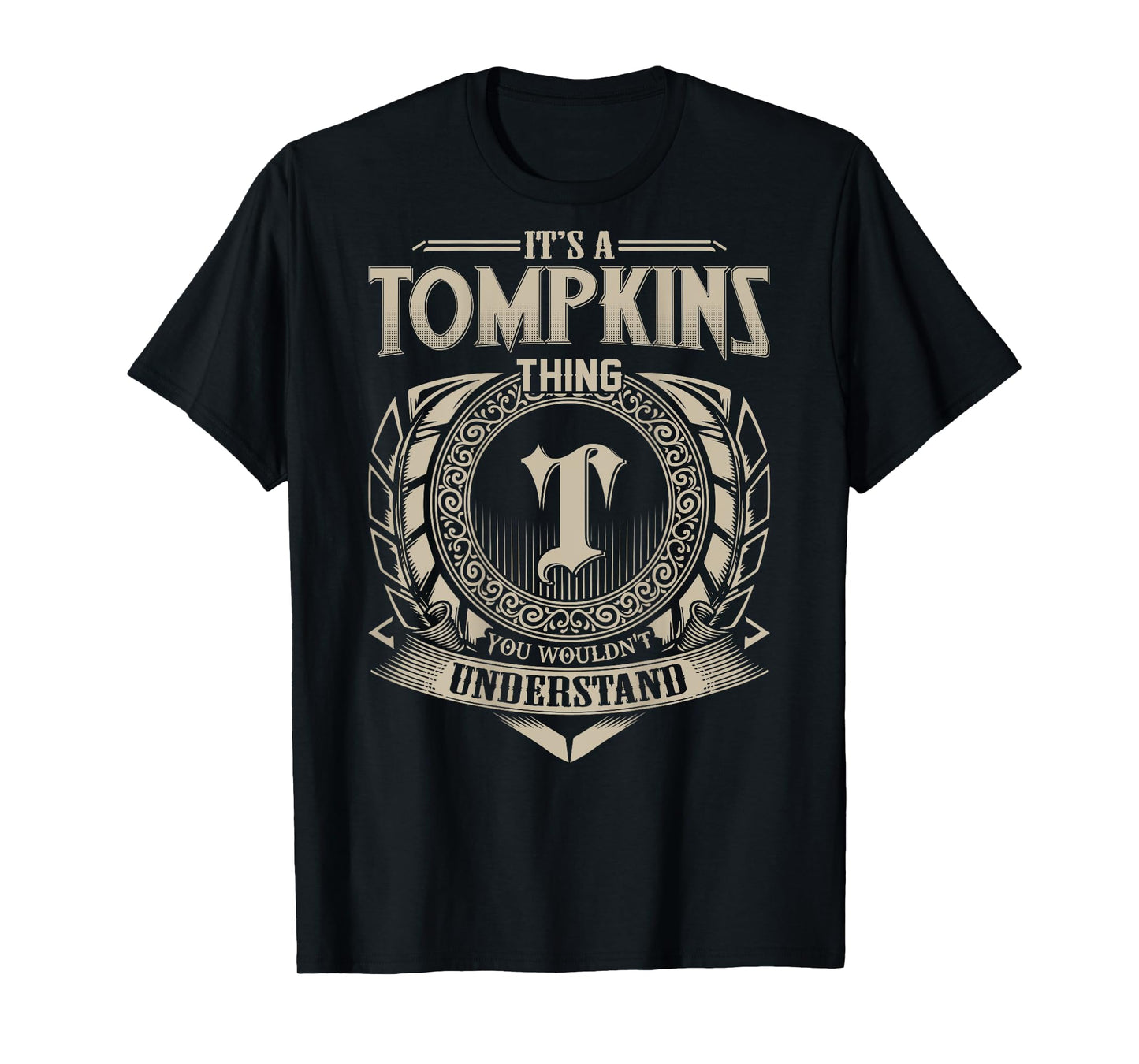 It's A TOMPKINS Thing You Wouldn't Understand Family Name T-Shirt