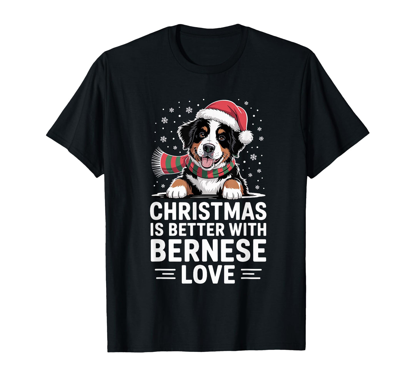 Funny Puppy Dog Christmas is Better with Bernese Dog Love T-Shirt