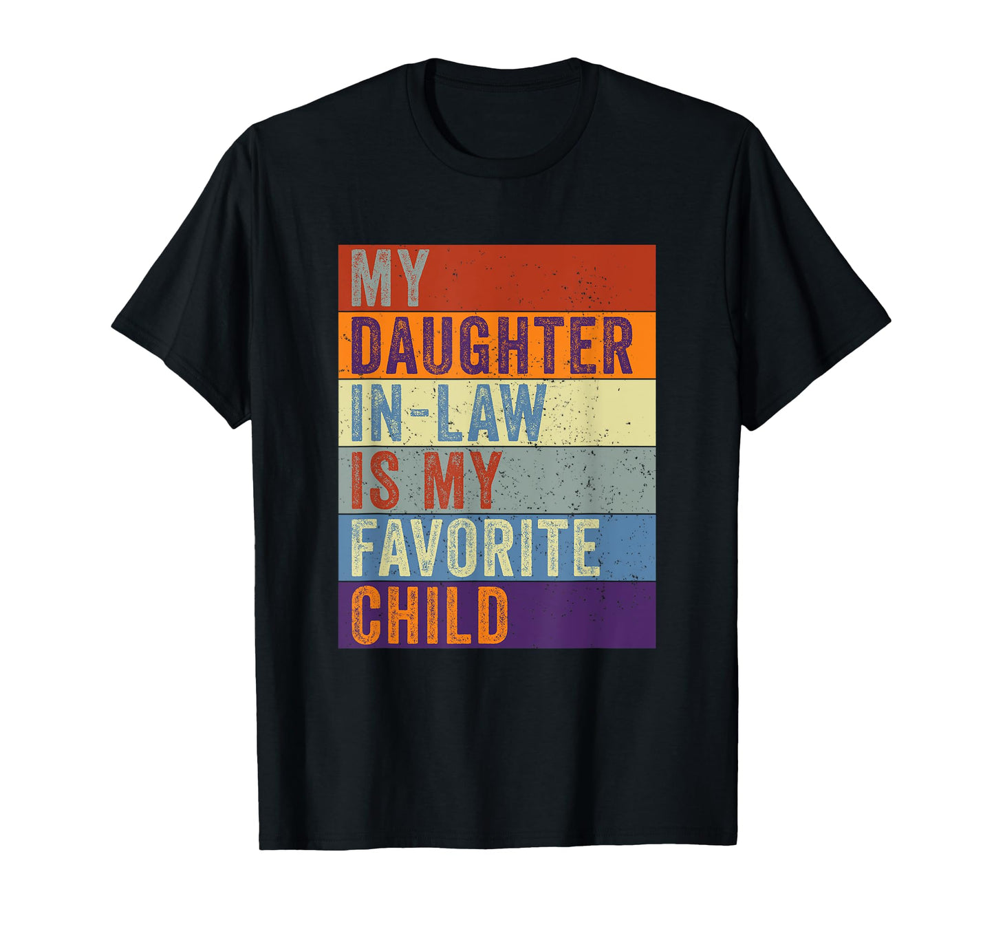 My Daughter in Law is My Favorite Child Funny Father Mother T-Shirt