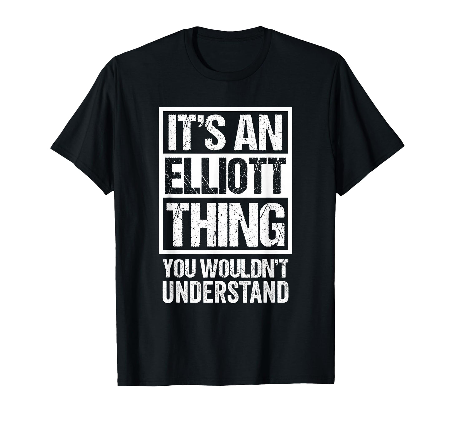 It's An Elliott Thing You Wouldn't Understand Surname Name T-Shirt