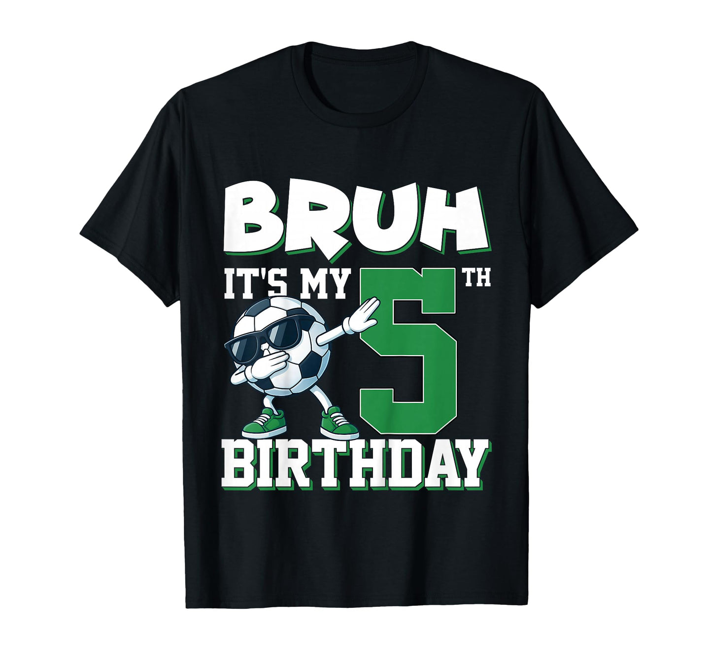 Bruh It's My 5th Birthday Boy Soccer Football 5 Years Old T-Shirt