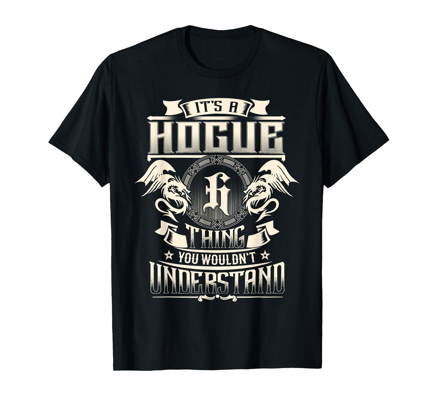 It's A Hogue Thing You Wouldn't Understand Funny Family Name T-Shirt