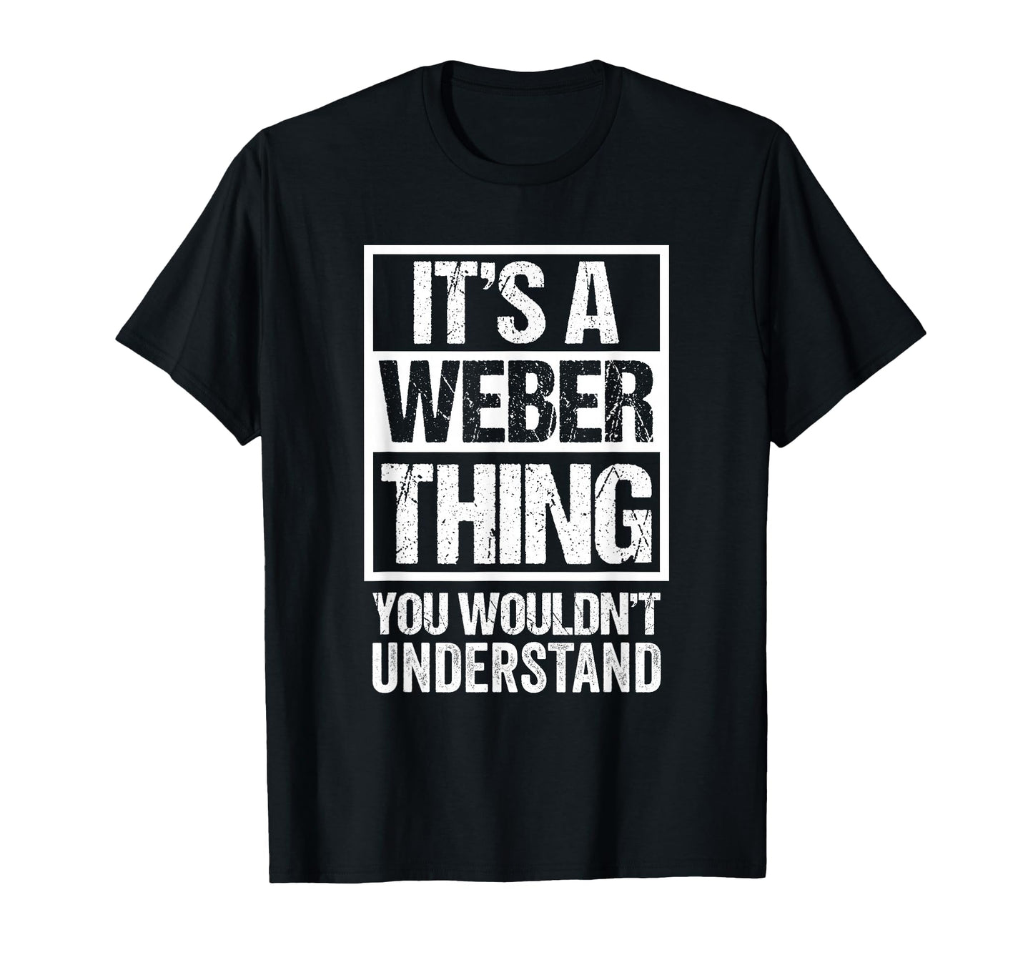Funny Saying Last Name Group Photo It's A Weber Thing T-Shirt