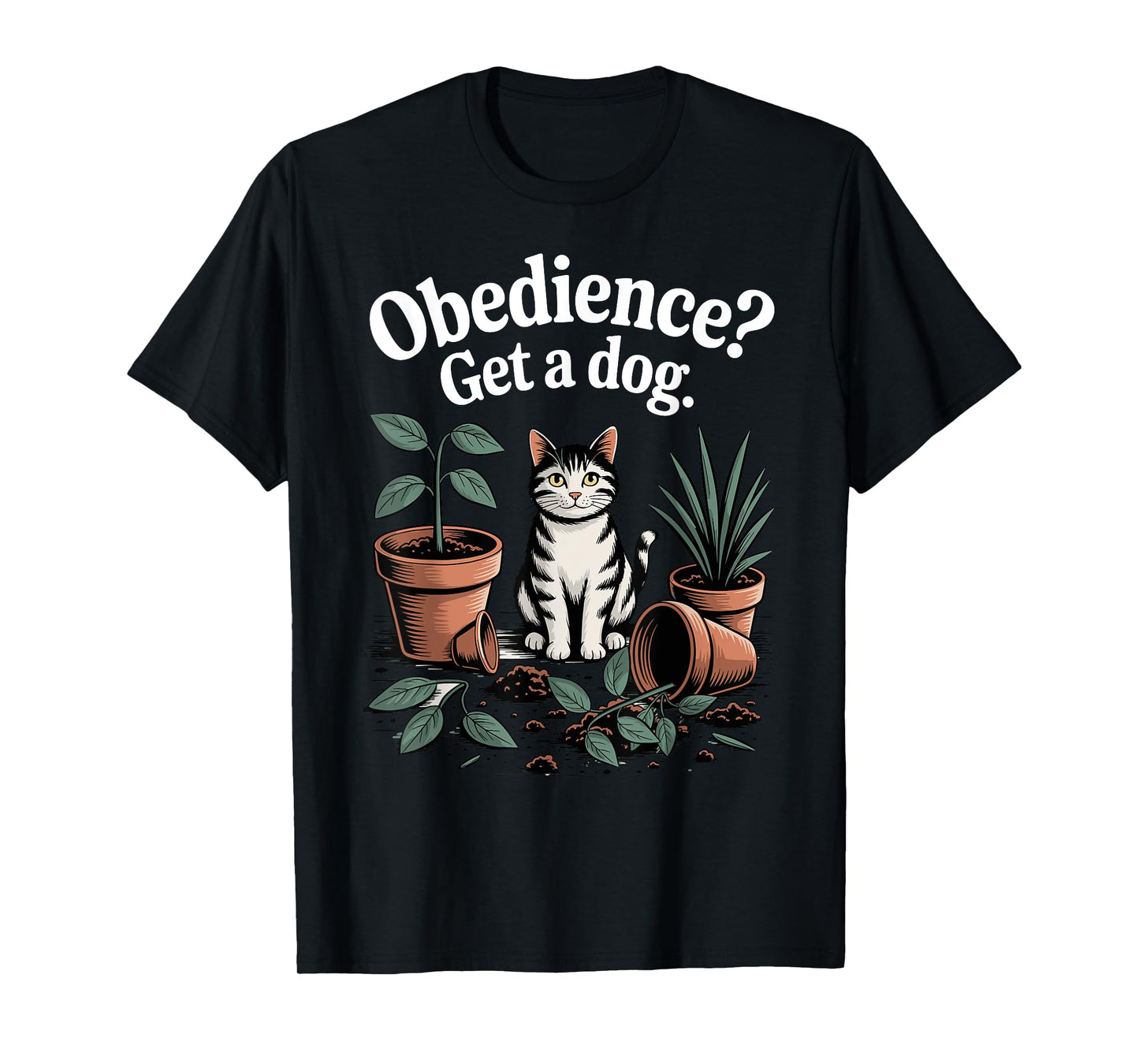 Funny Cat Obedience Get A Dog Cats T-Shirt