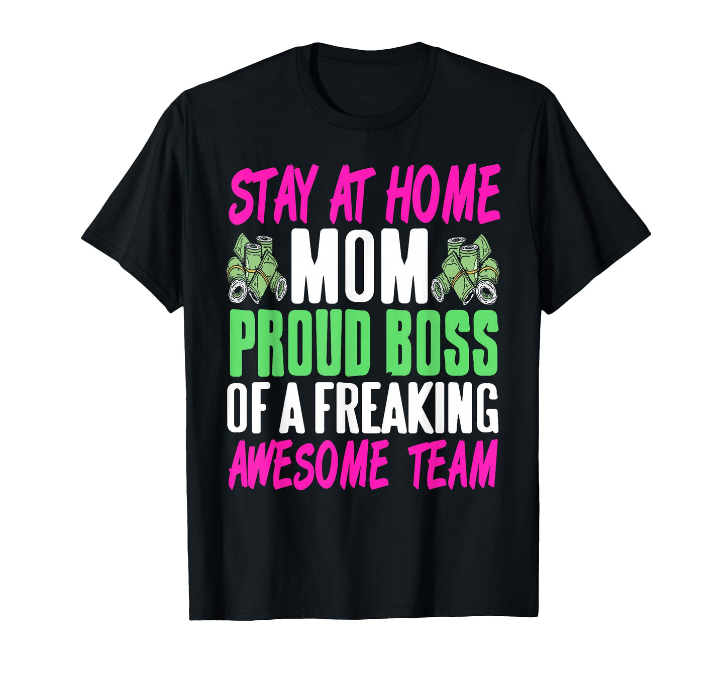 Funny Stay at Home Mom Boss Proud of Awesome Family Team T-Shirt