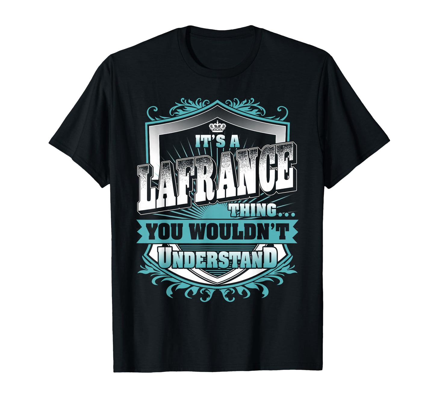 It's A Lafrance Thing You Wouldn't Understand Family Name T-Shirt