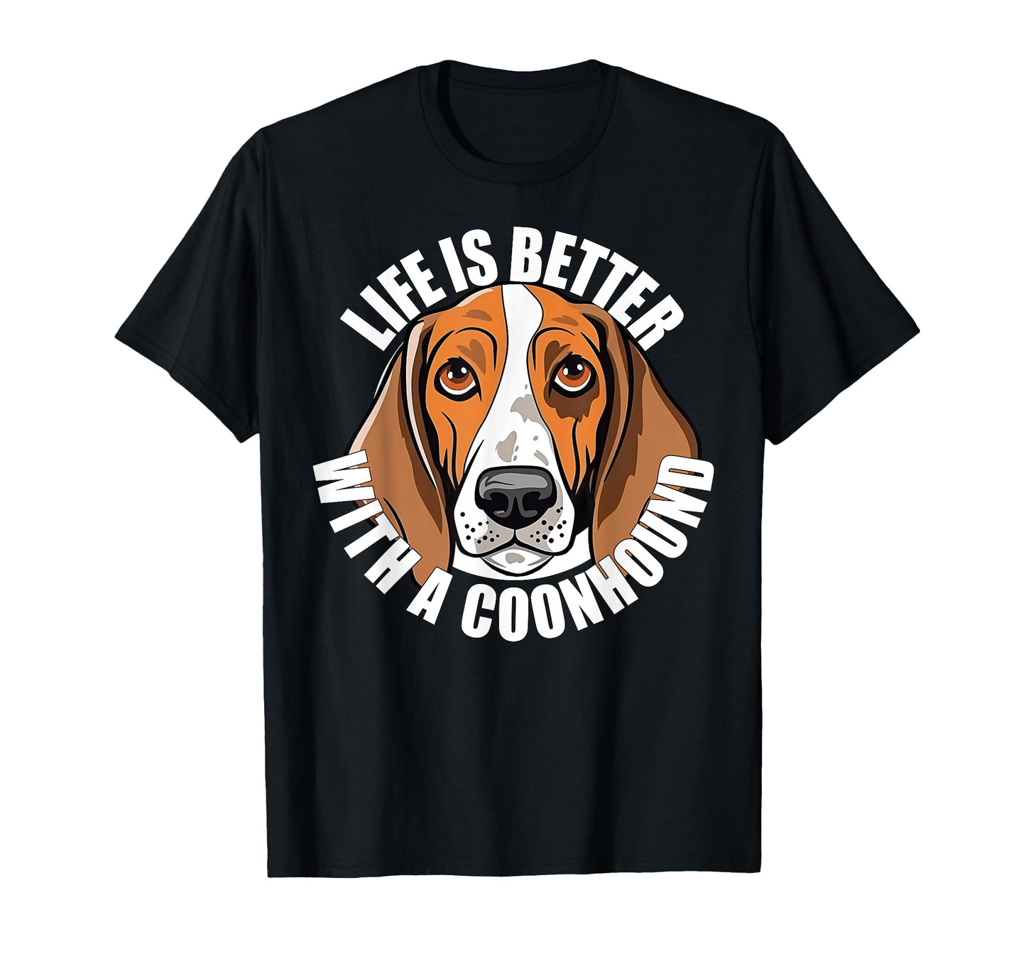 Life Is Better With a Coonhound American English Coonhound T-Shirt
