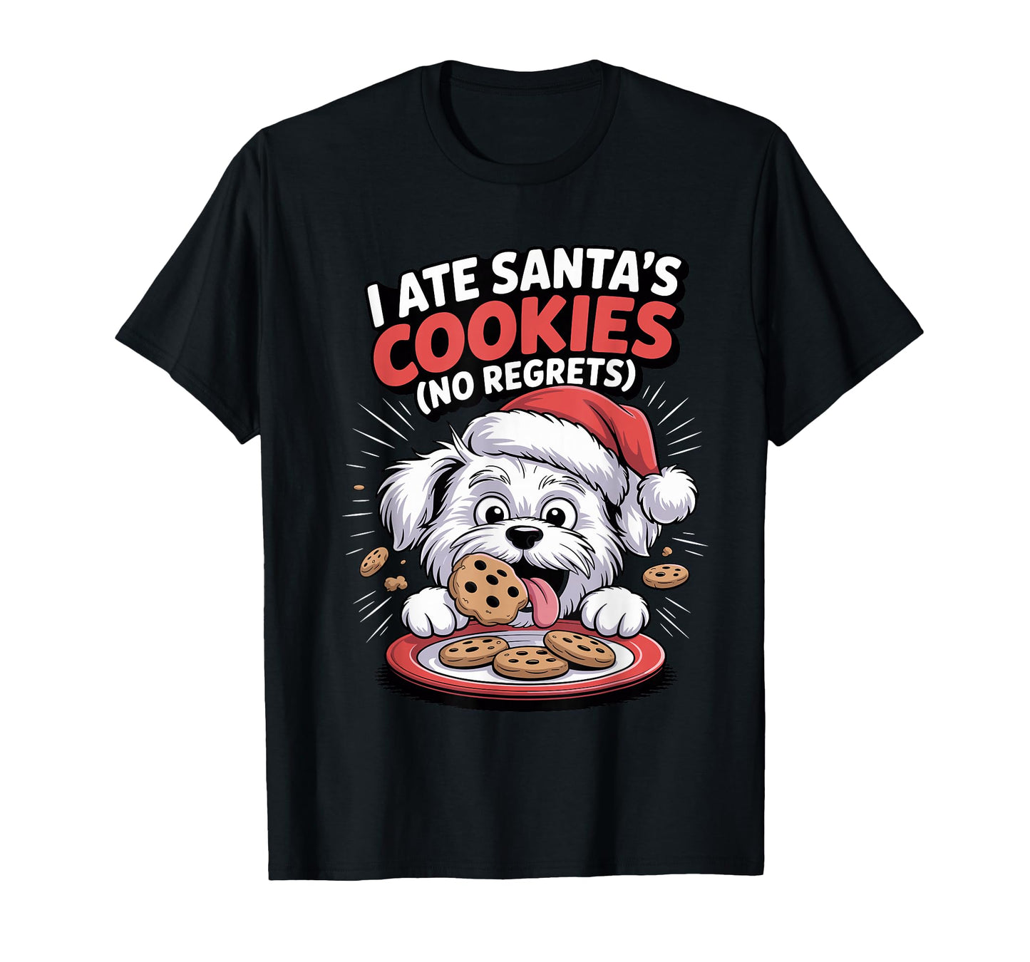 I Ate Santas Cookies Xmas Puppy Funny Christmas Maltese T-Shirt