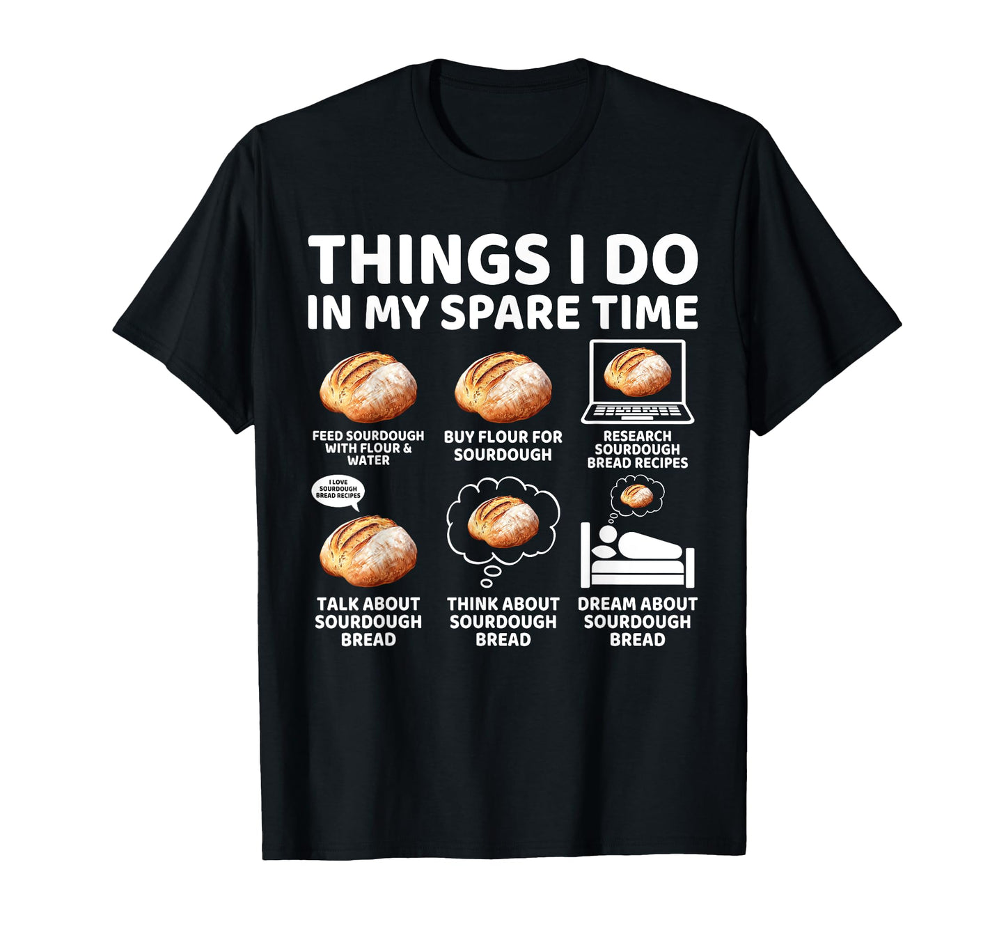 Things I Do in My Spare Time Sourdough Baker Bread Lover T-Shirt
