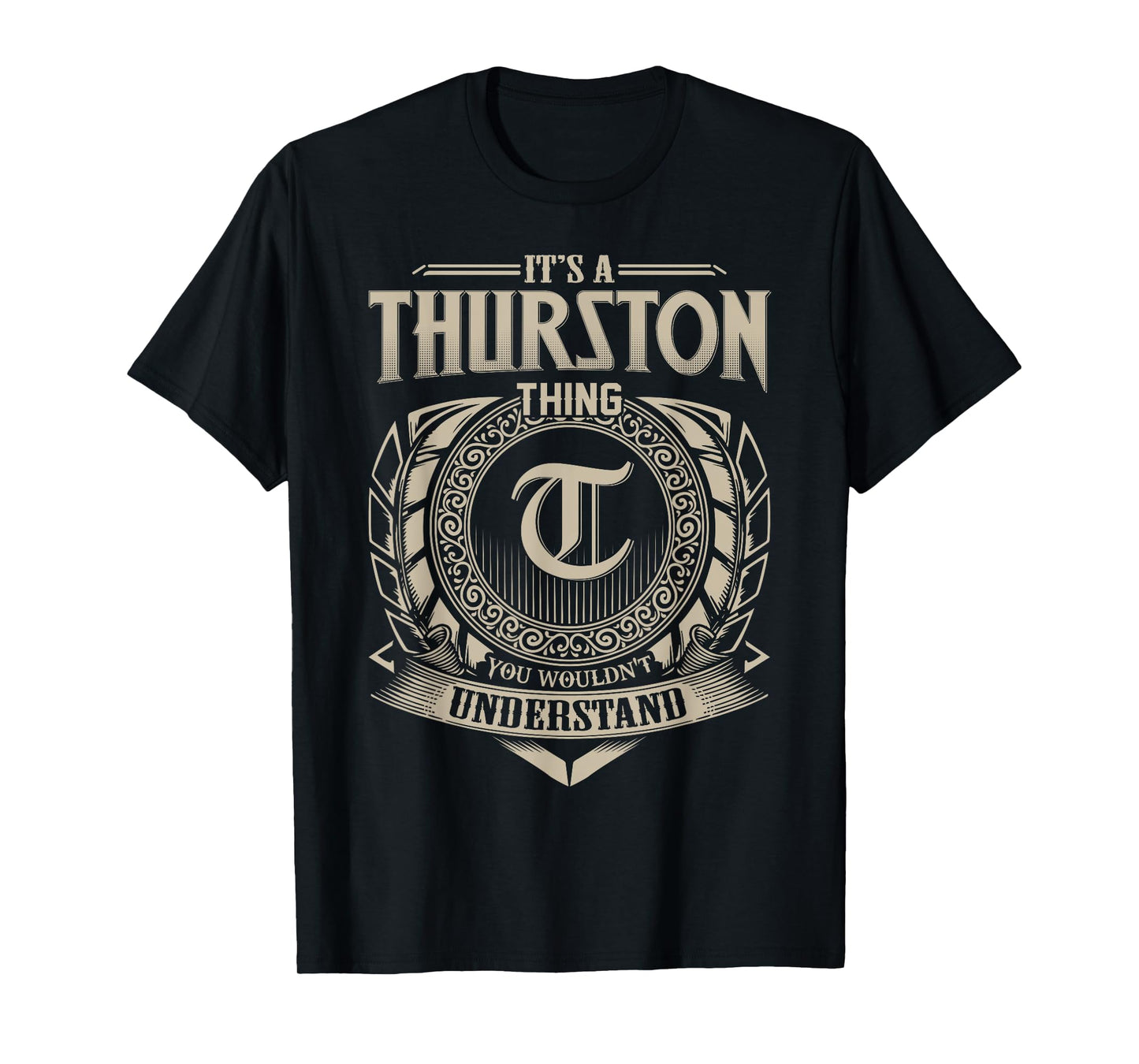 It's A THURSTON Thing You Wouldn't Understand Name Vintage T-Shirt