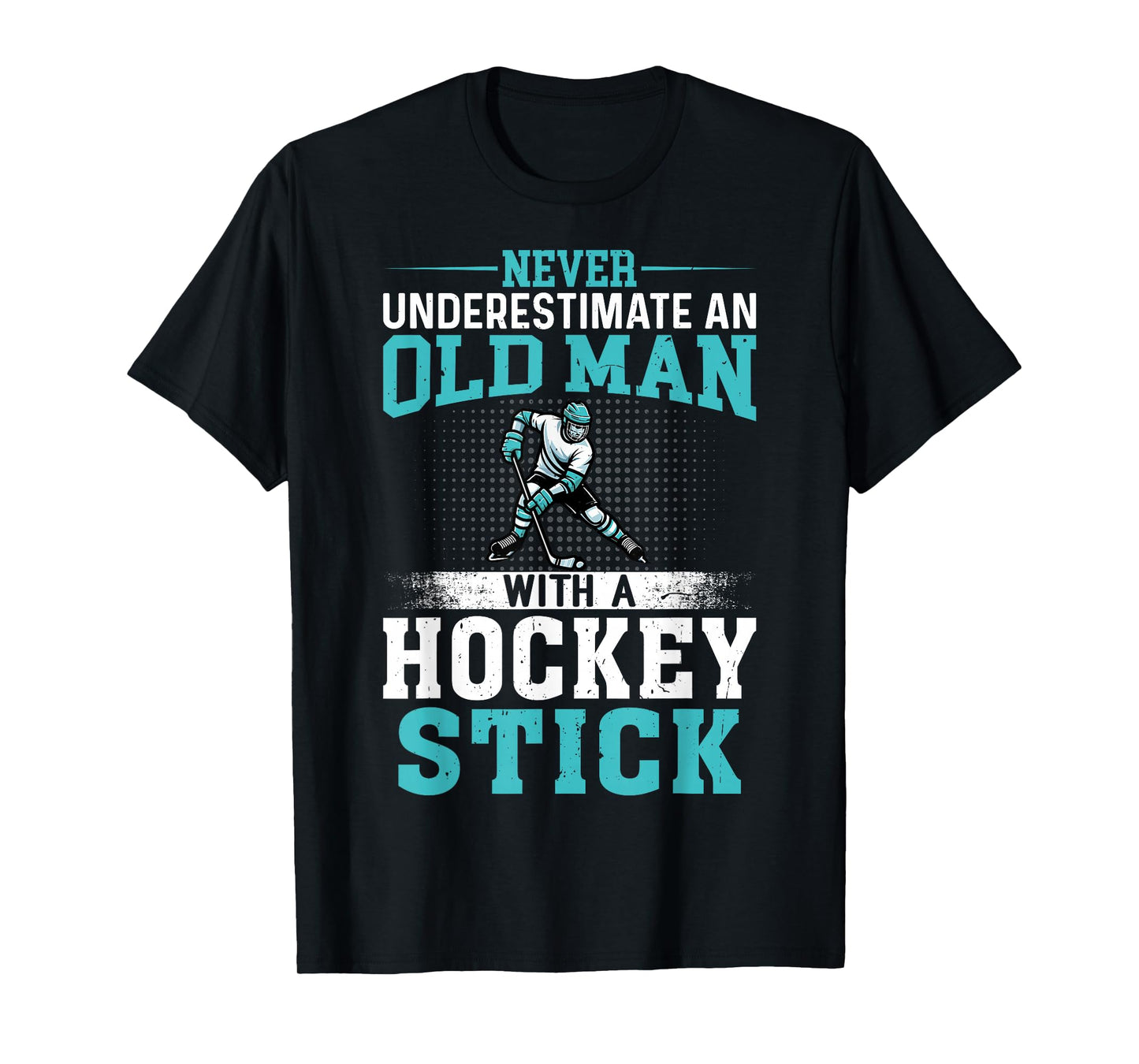 Never Underestimate an Old Man with a Hockey Stick T-Shirt