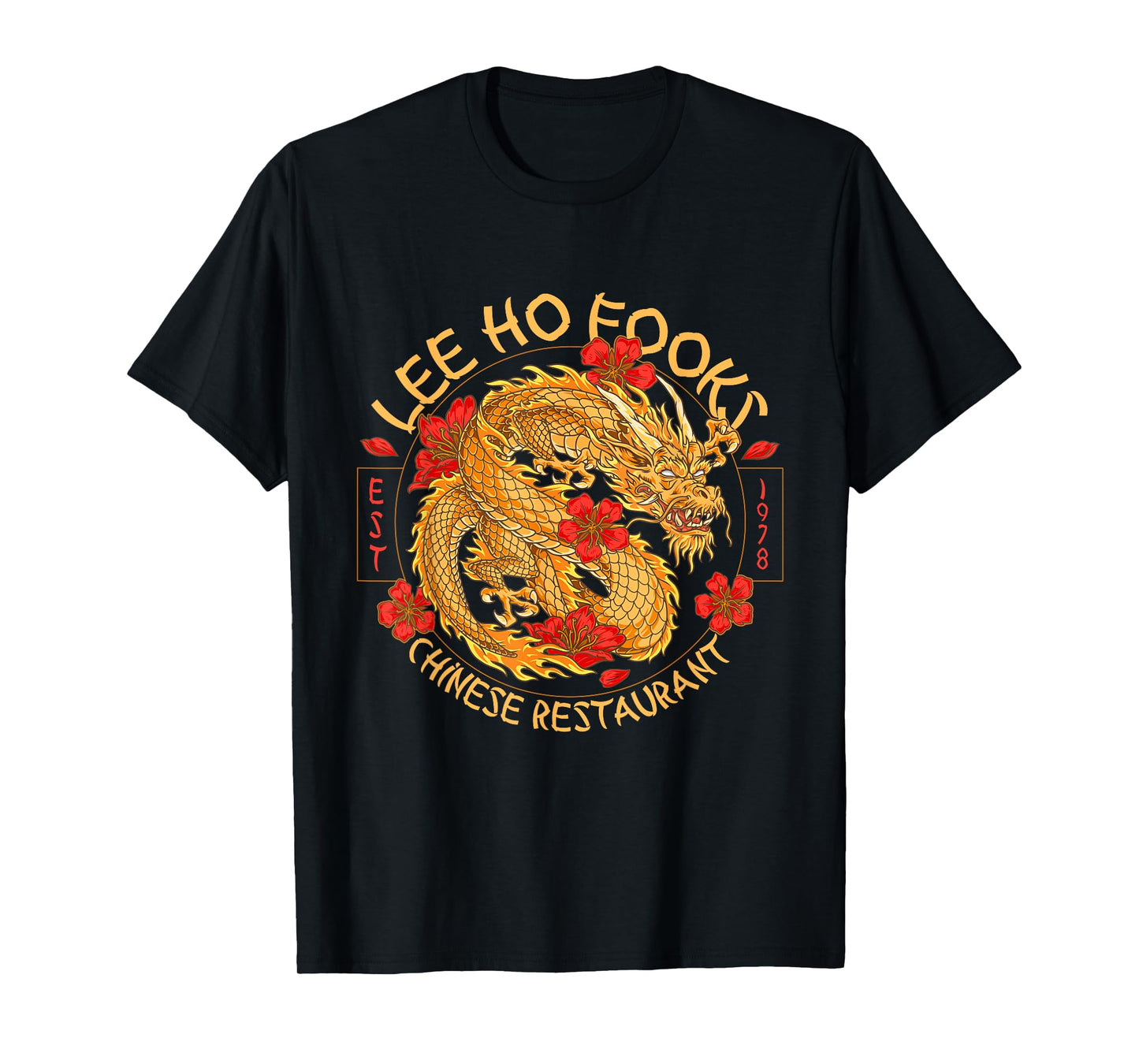 Lee Ho Fooks Chinese Restaurant Holiday Food Dragon Funny T-Shirt