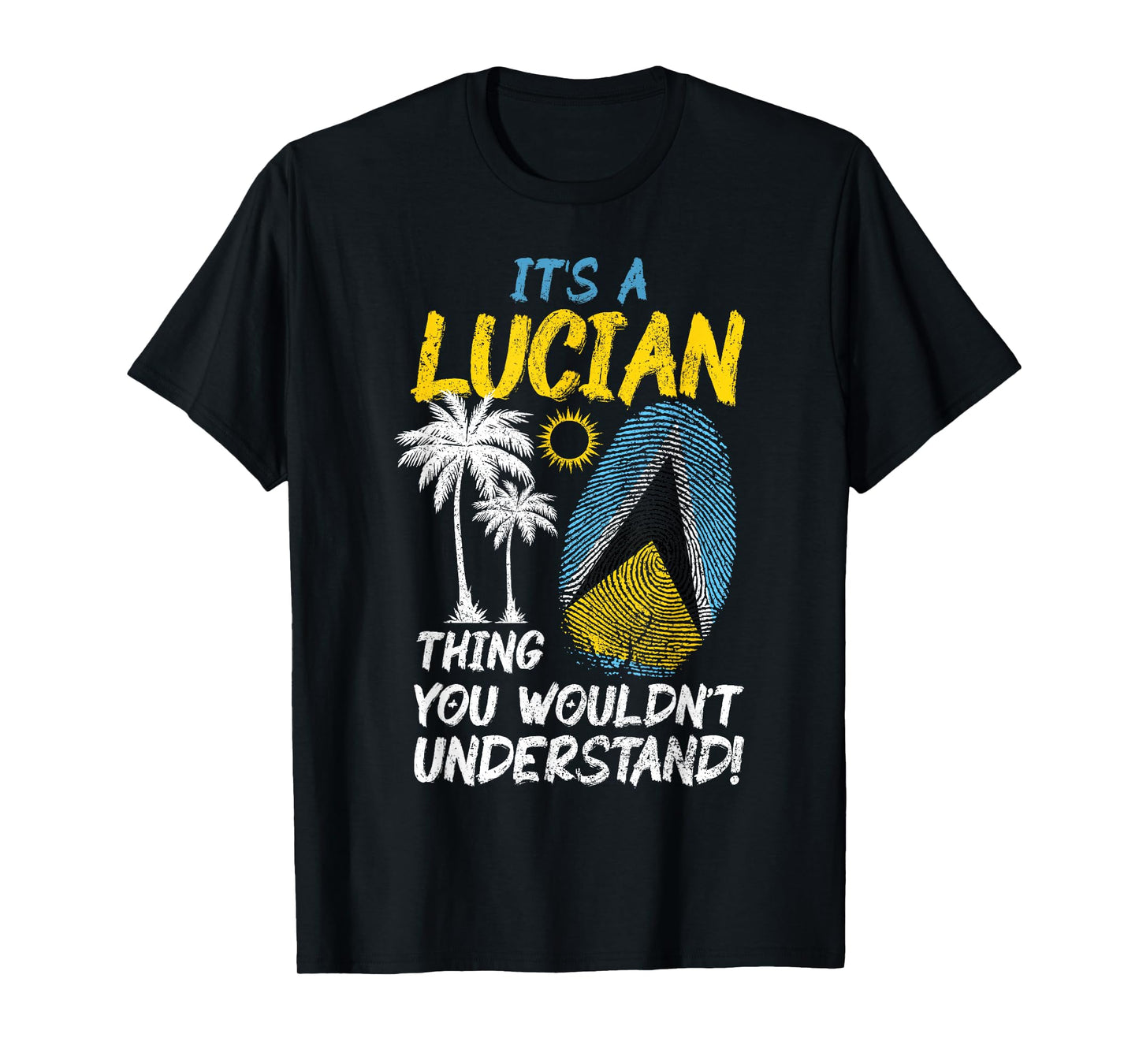 St. Lucia It's A Lucian Thing You Wouldn't Understand T-Shirt