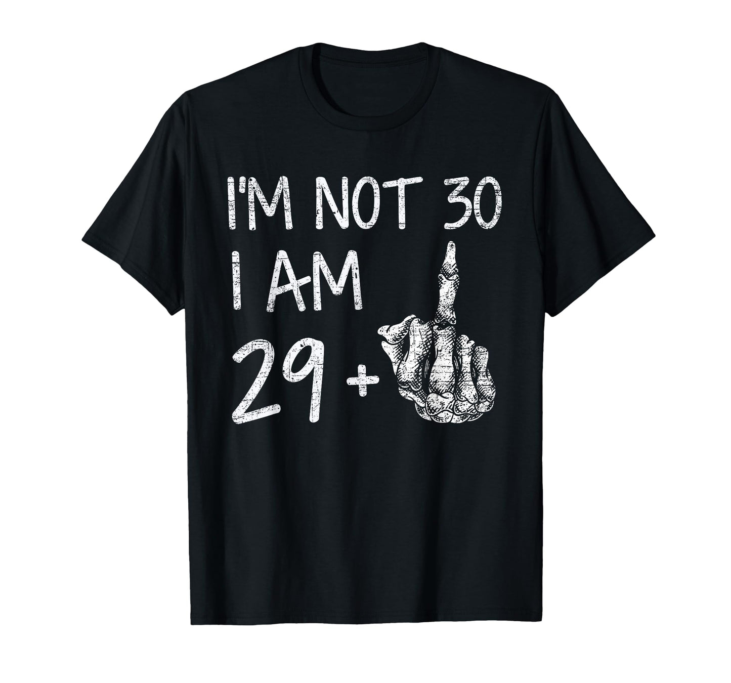 Im Not 30 I Am 29 Plus 1 Middle Finger Skeleton Halloween T-Shirt