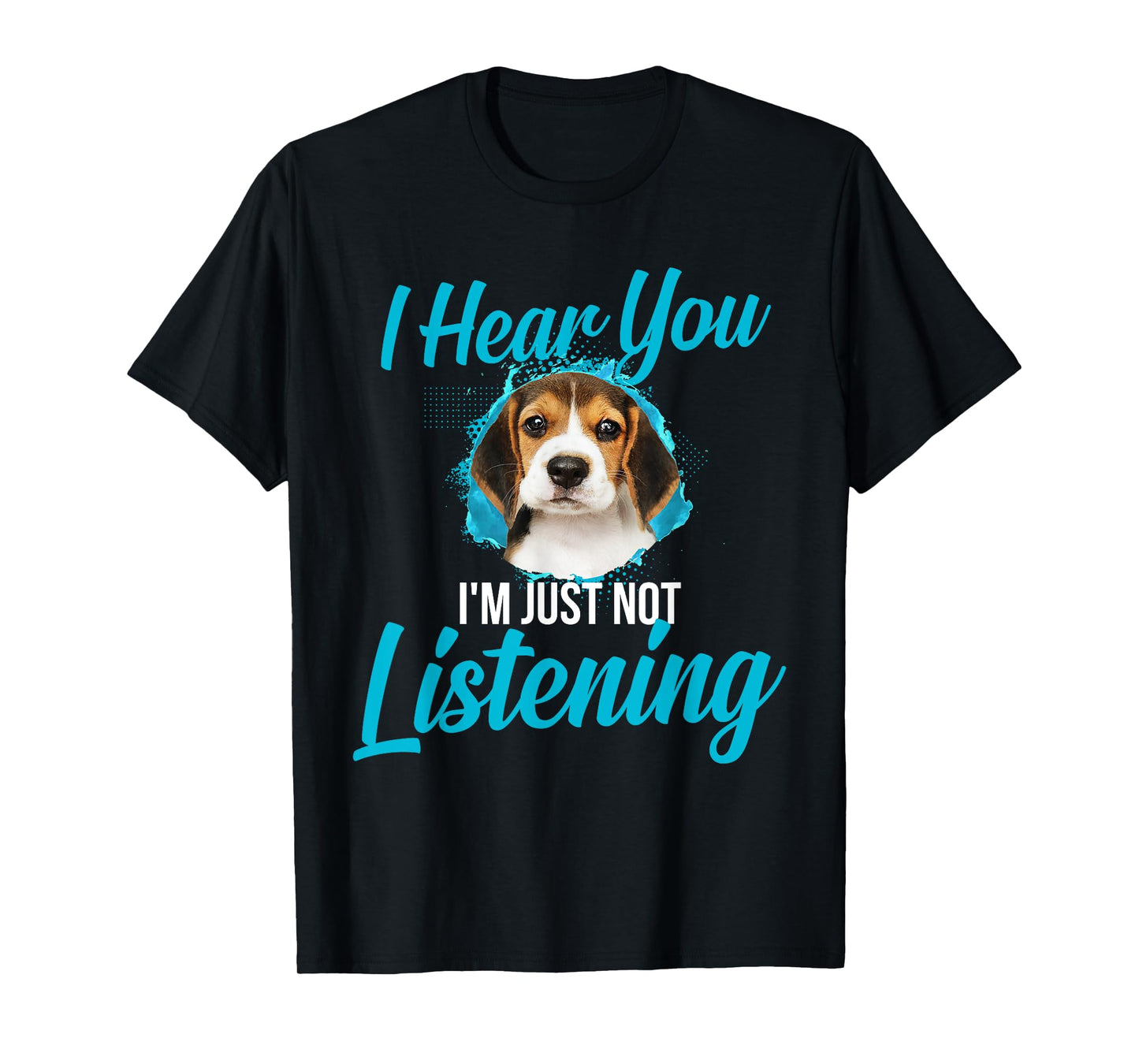 I Hear You I'm Just Not Listening - Beagle Owner Dog Lover Men Women Girls Kids T-Shirt