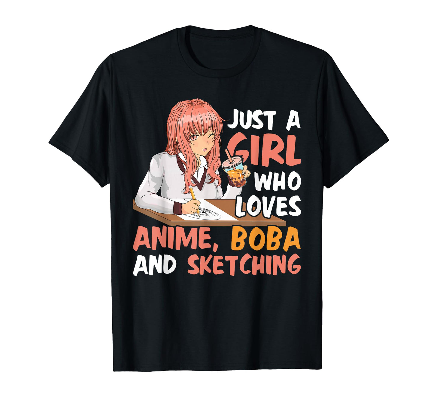 Just A Girl Who Loves Anime Boba And Sketching Girls Anime T-Shirt