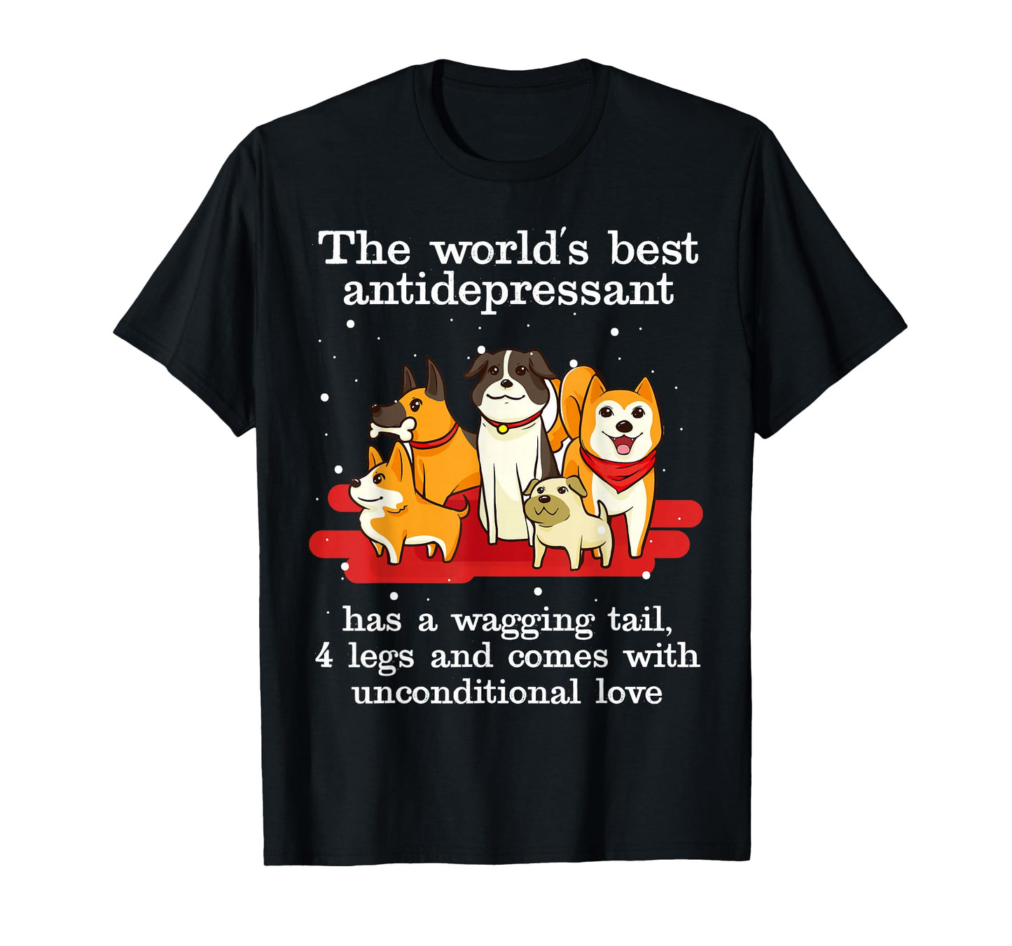 Cute World's Best Antidepressant Dog Lovers Christmas Gift Men Women T-Shirt